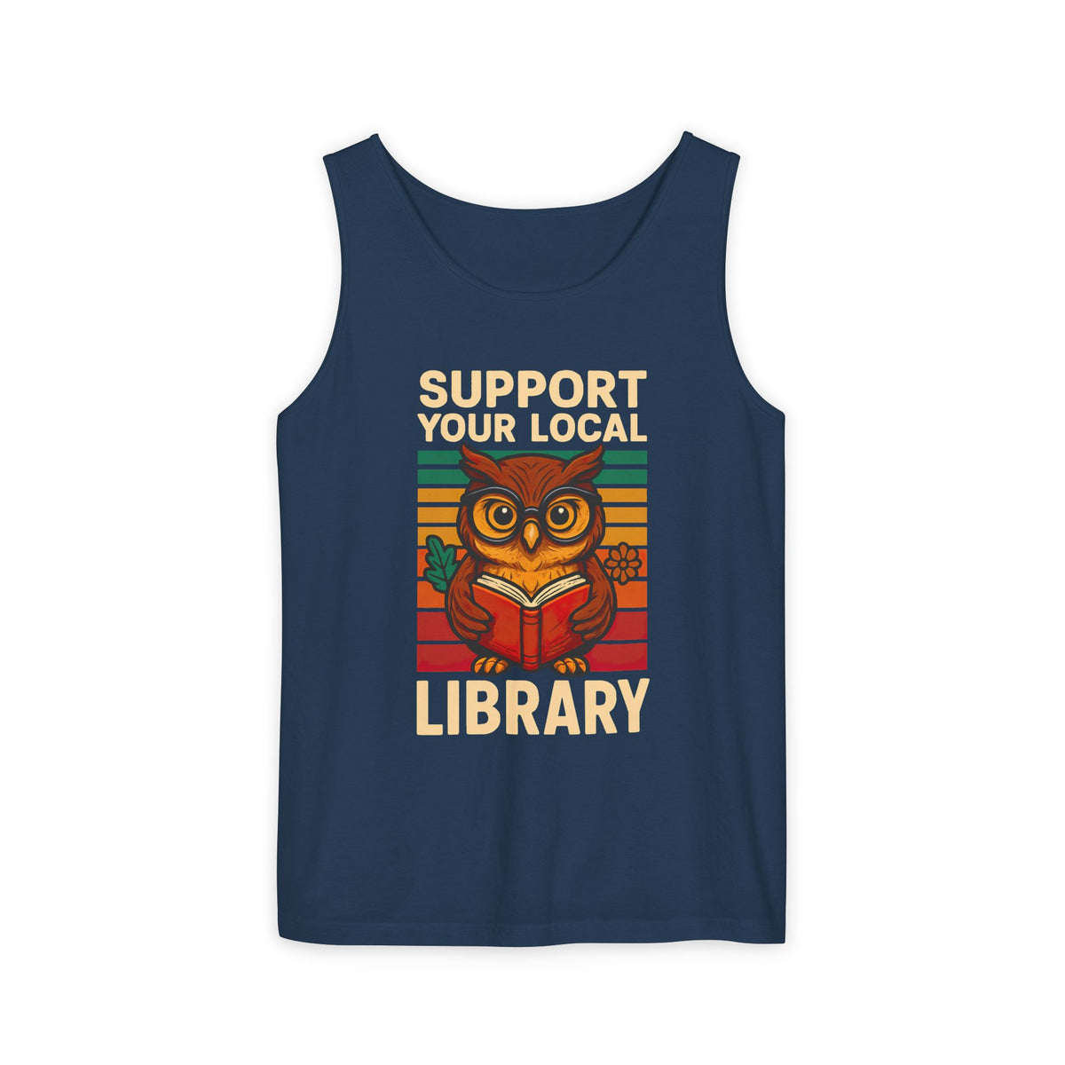 Support Your Local Library Bookworm Shirt | Cute Owl Library Shirt | Book Lover Gift |  | Unisex Garment-Dyed Tank Top
