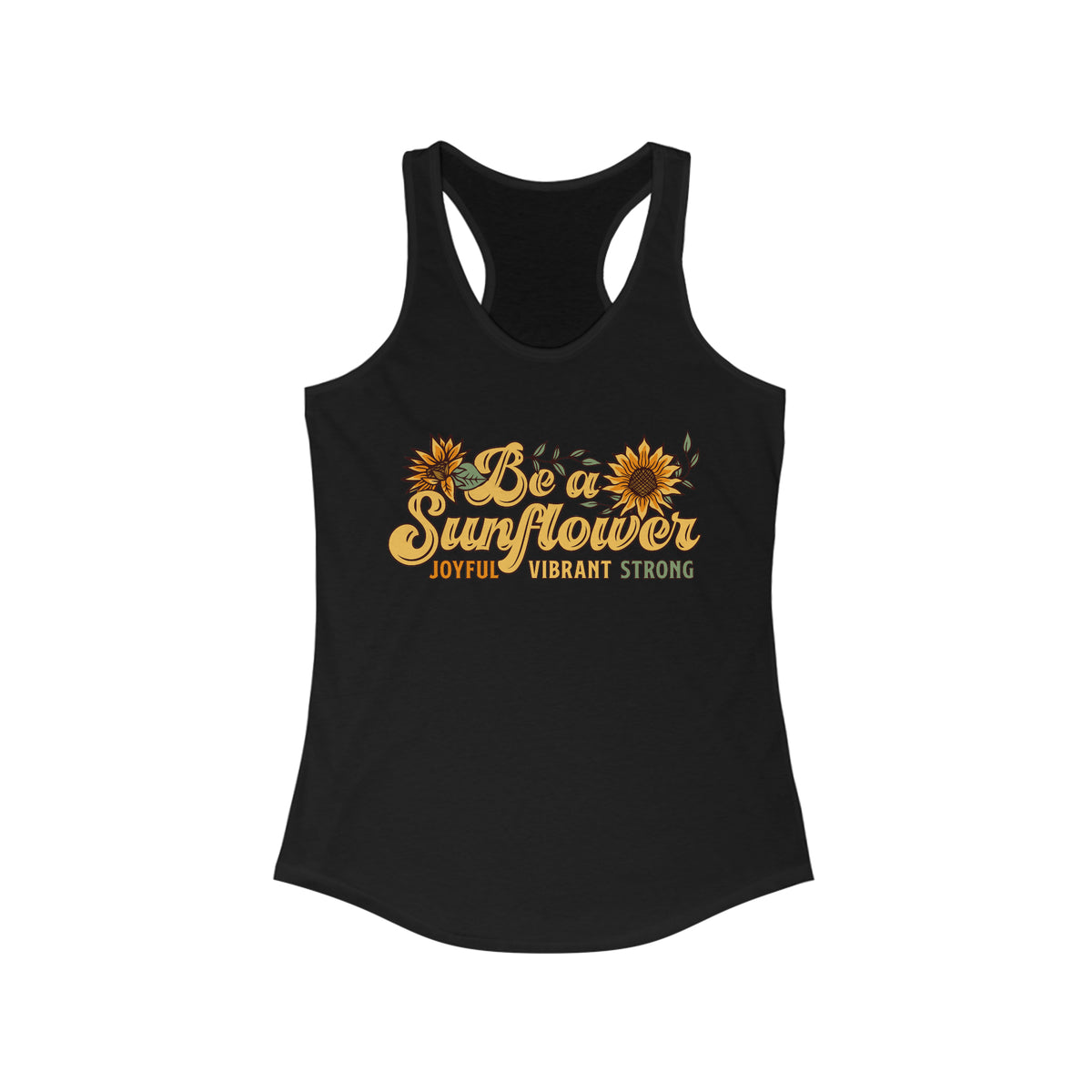 Be a Sunflower Girl Power Sunflower Shirt | Plant Lady Psychologist Gift | Women's Ideal Racerback Tank Top