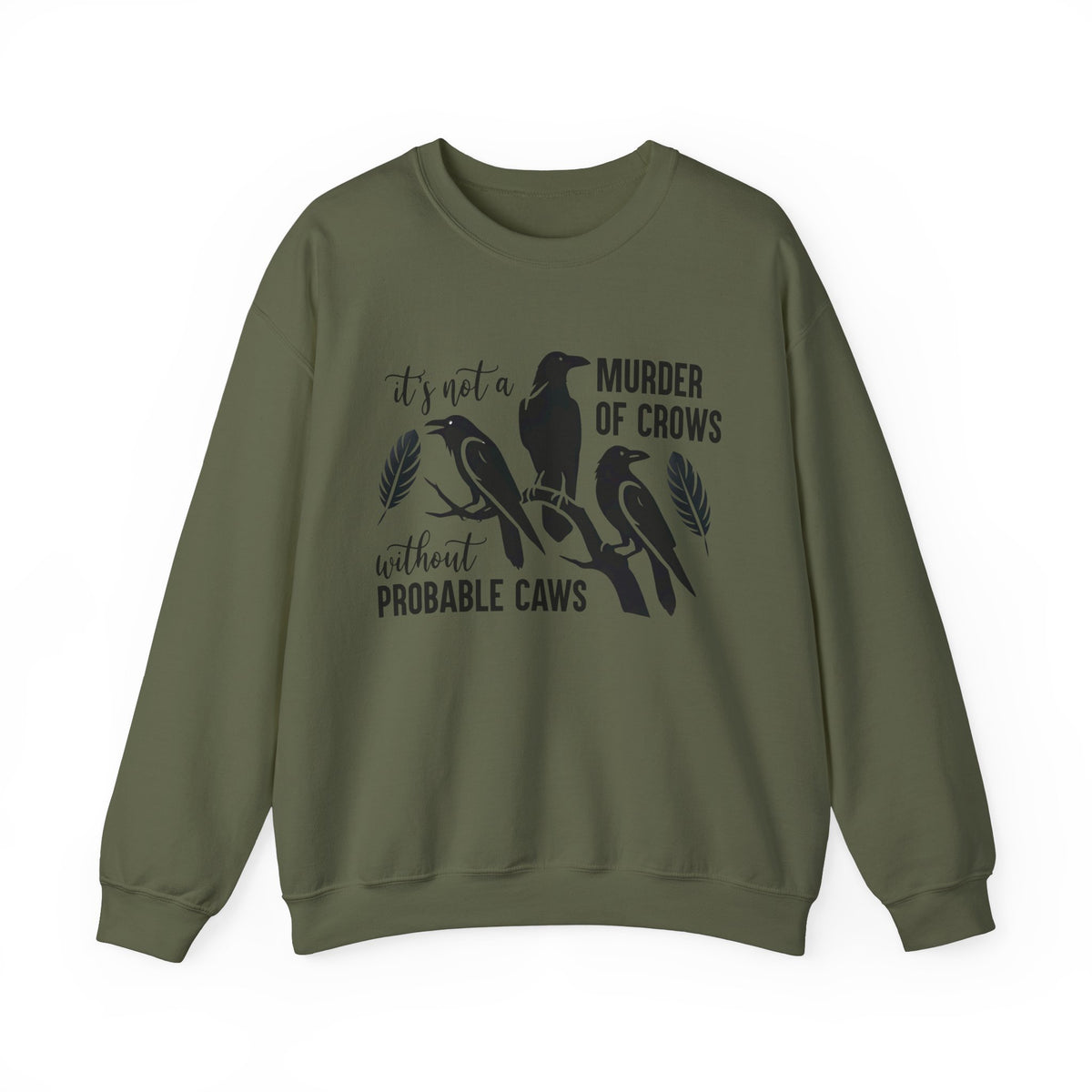 Murder of Crows Funny Crow Shirt | Probable Caws Corvid Shirt | Funny Meme Shirt | Nature Lover Bird Lover Gift | Unisex Crewneck Sweatshirt