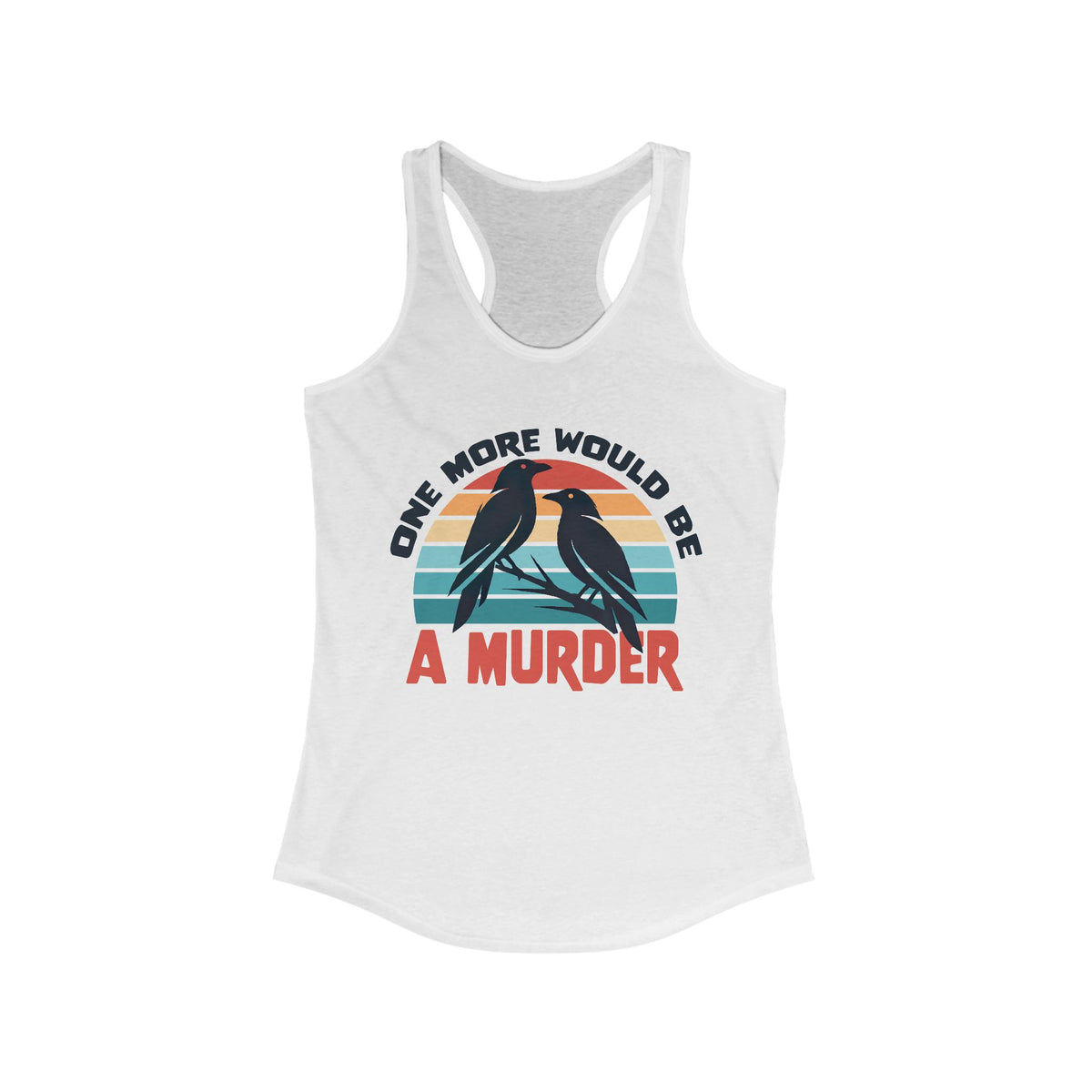 A Murder of Crows Funny Crow Shirt | Corvid Shirt | Funny Meme Shirt | Nature Lover Bird Lover Gift | Women's Slim-fit Racerback Tank Top