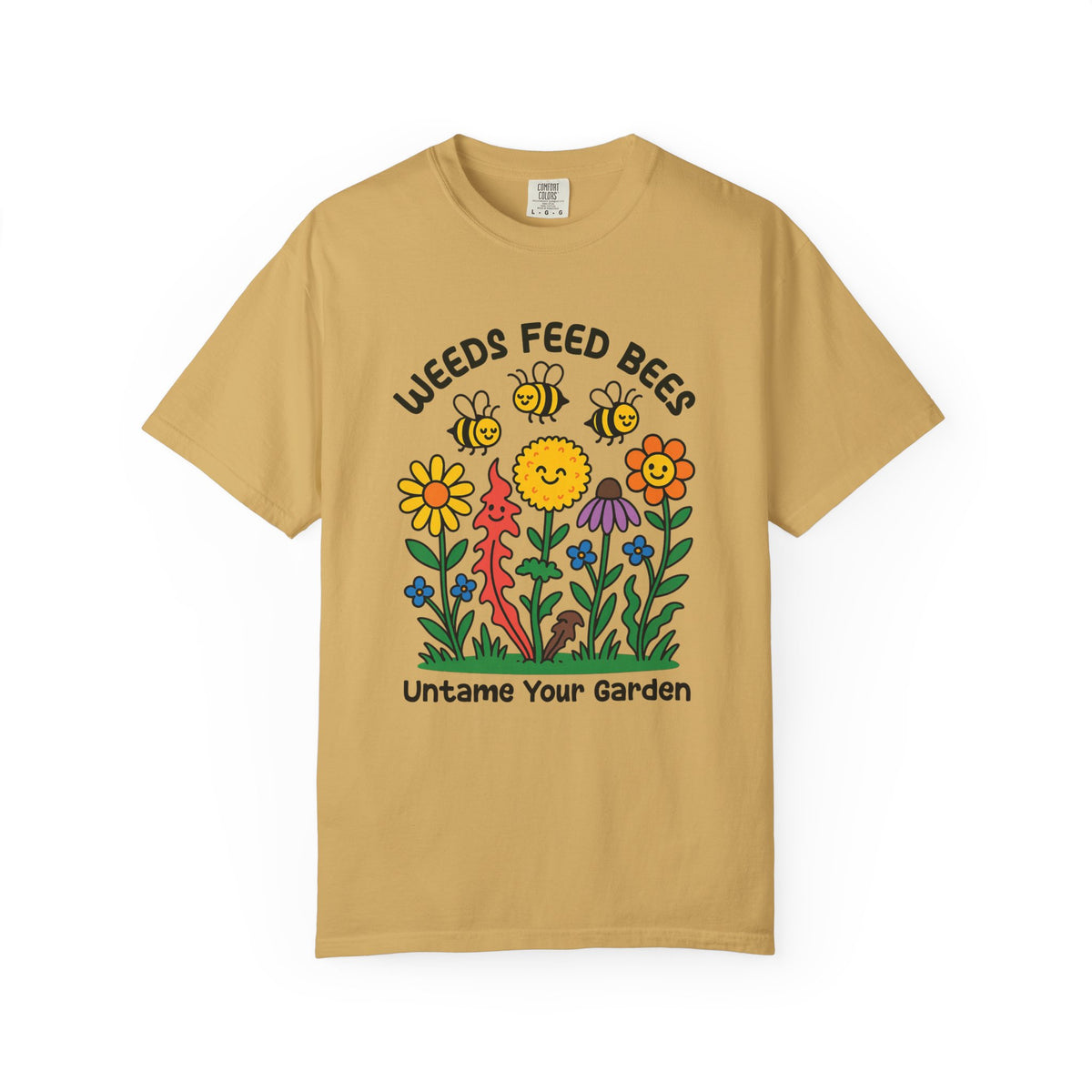 Weeds Feed Bees Bee Garden Shirt | Save the Bees Nature Lover Gift | Eco Gardening Shirt | Unisex Garment-Dyed T-shirt