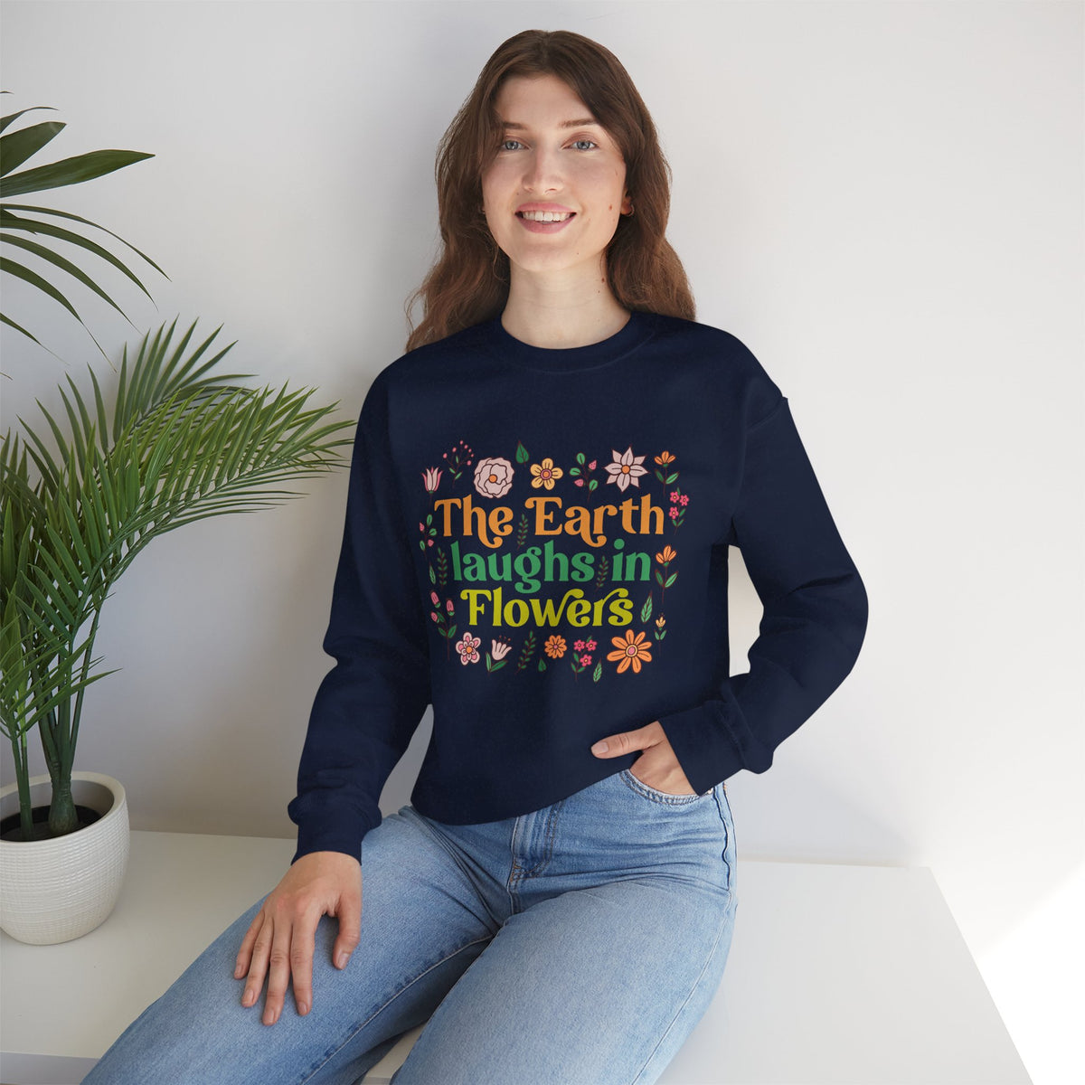The Earth Laughs in Flowers Earth Day Shirt | Nature Lover Gift Wildflower Shirt | Botanical Poetry Shirt  | Unisex Crewneck Sweatshirt