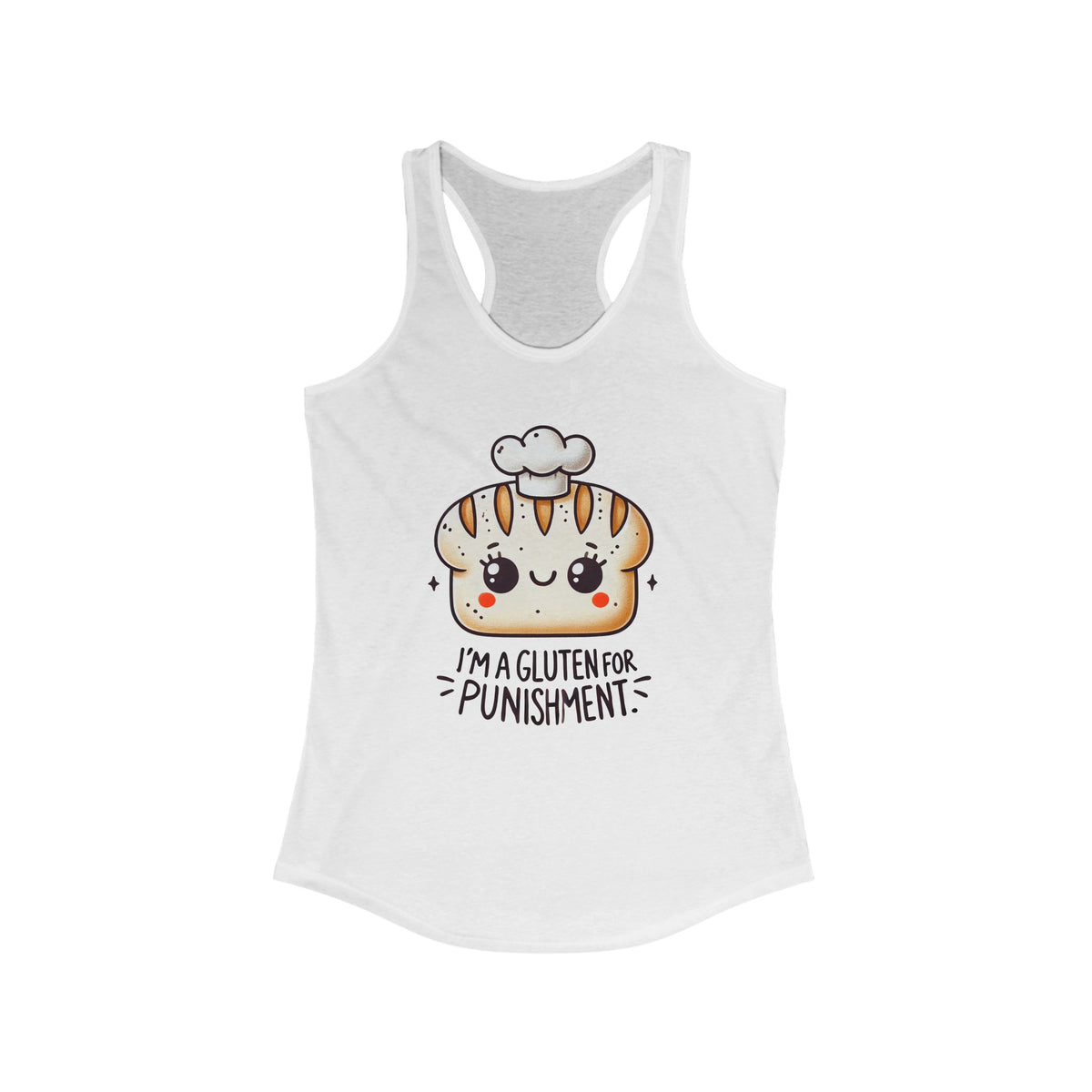 Gluten For Punishment Cute Sourdough Shirt | Foodie Gifts for Bakers | Sourdough Gifts | Baking Gifts | Women's Ideal Racerback Tank Top