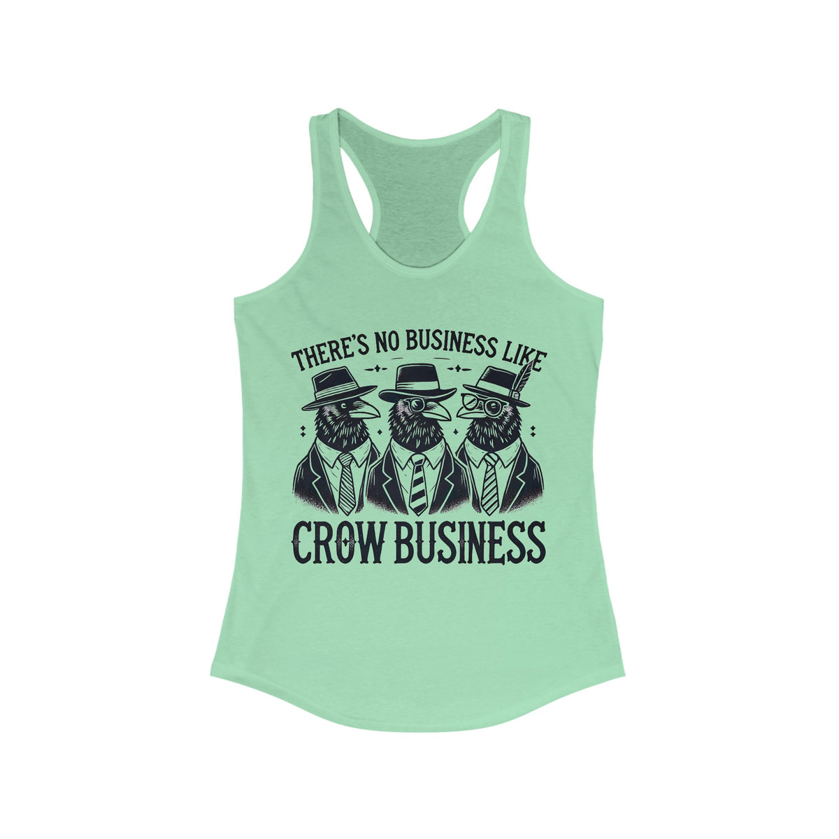 Crow Business Funny Corvid Bird Lover Shirt | Bird Lover Gift | Entrepreneur Gift | Women's Slim-Fit Racerback Tank Top