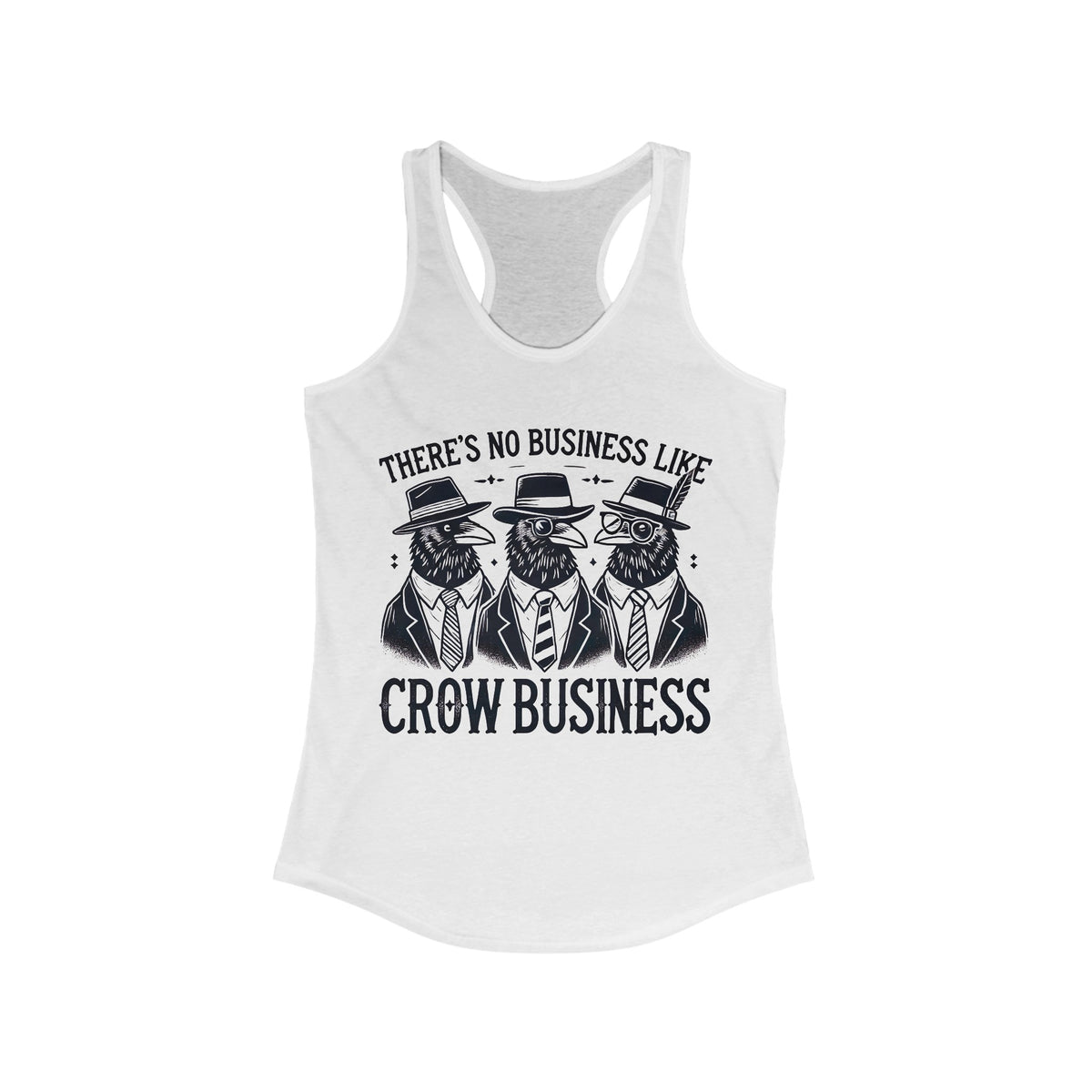 Crow Business Funny Corvid Bird Lover Shirt | Bird Lover Gift | Entrepreneur Gift | Women's Slim-Fit Racerback Tank Top