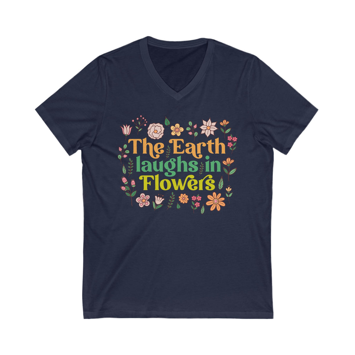 The Earth Laughs in Flowers Earth Day Shirt | Nature Lover Gift Wildflower Shirt | Botanical Poetry Shirt | Unisex Jersey V-neck T-shirt