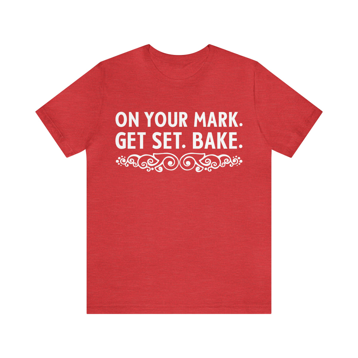 On Your Mark Great British Baking Shirt | Christmas Baking Gift | Unisex Jersey T-shirt
