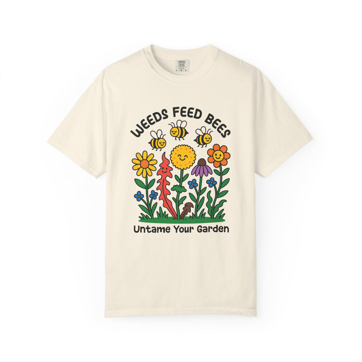 Weeds Feed Bees Bee Garden Shirt | Save the Bees Nature Lover Gift | Eco Gardening Shirt | Unisex Garment-Dyed T-shirt