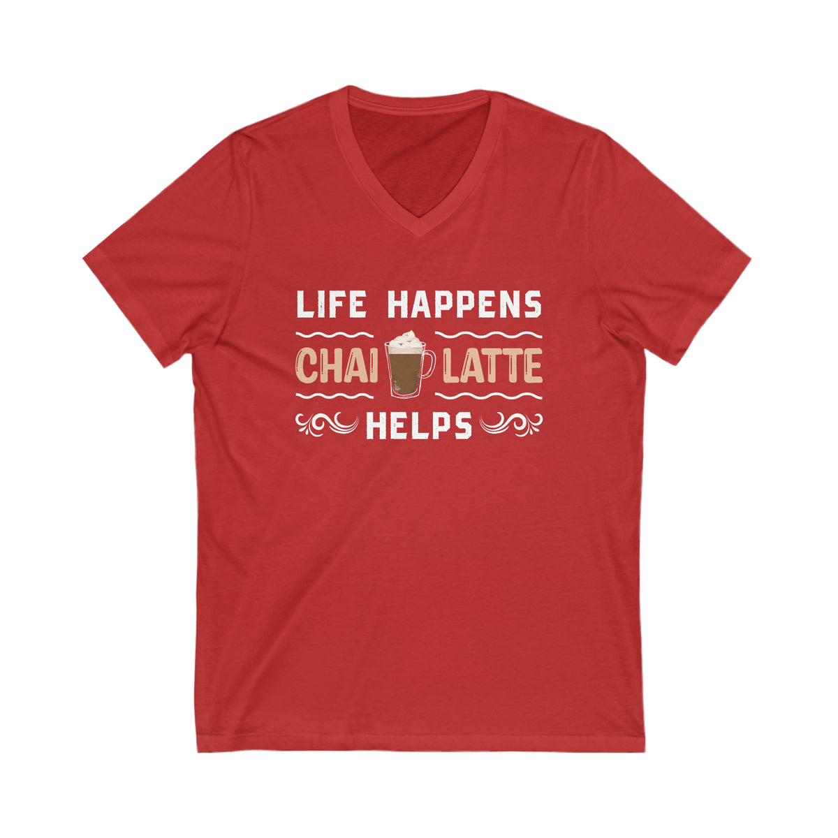 Life Happens Chai Latte Helps Tea Shirt | Tea Lover Gift | Unisex Jersey V-neck T-shirt