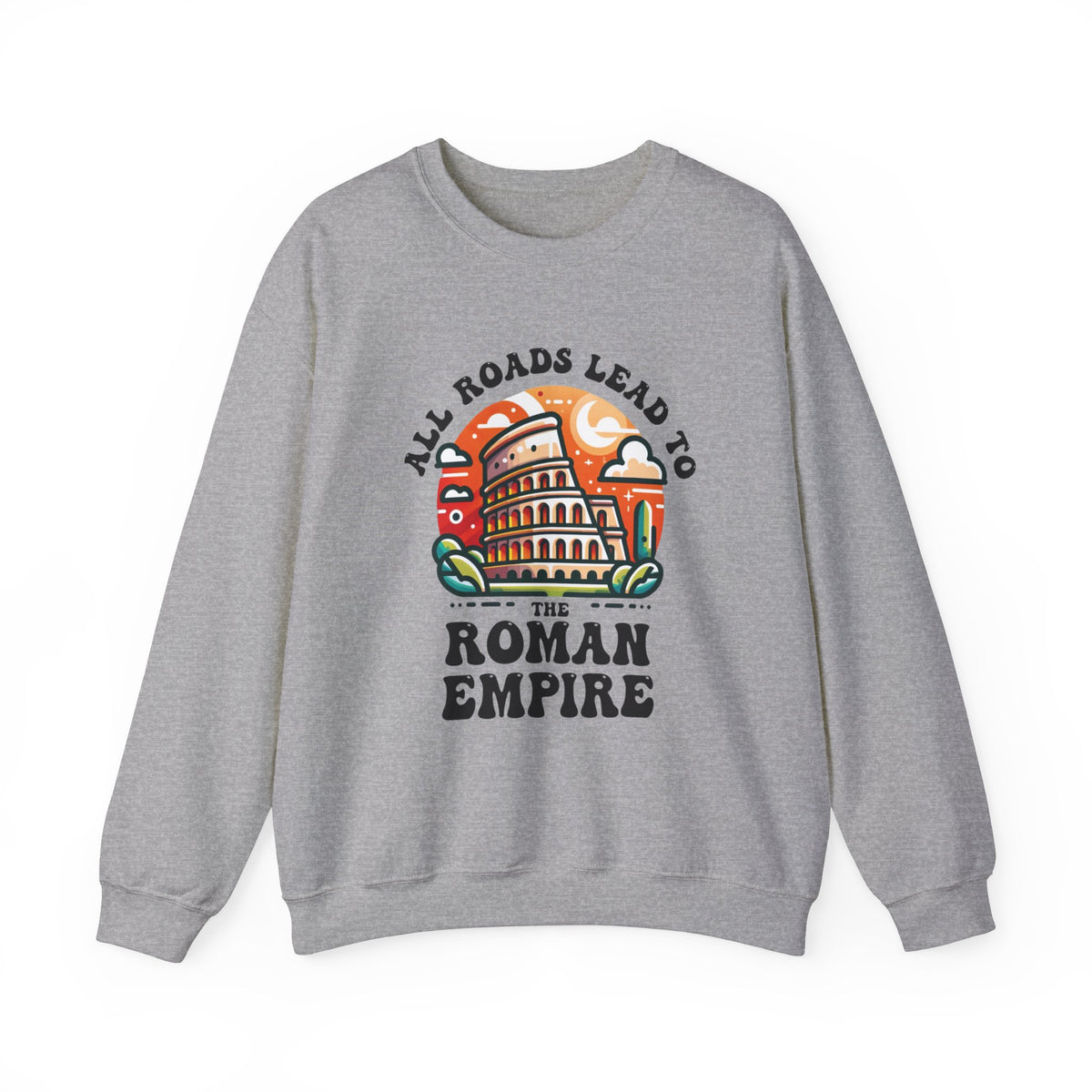 Funny Roman Empire Shirt | Italy Colosseum World Traveler Gift | Italian Rome Shirt | Unisex Crewneck Sweatshirt