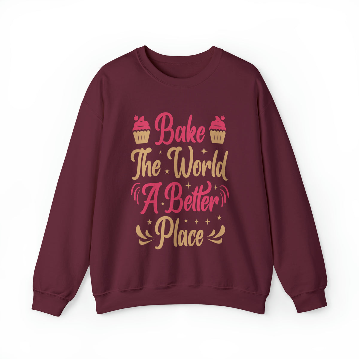 Bake the World a Better Place Baking Shirt | Baker Gifts | Unisex Crewneck Sweatshirt