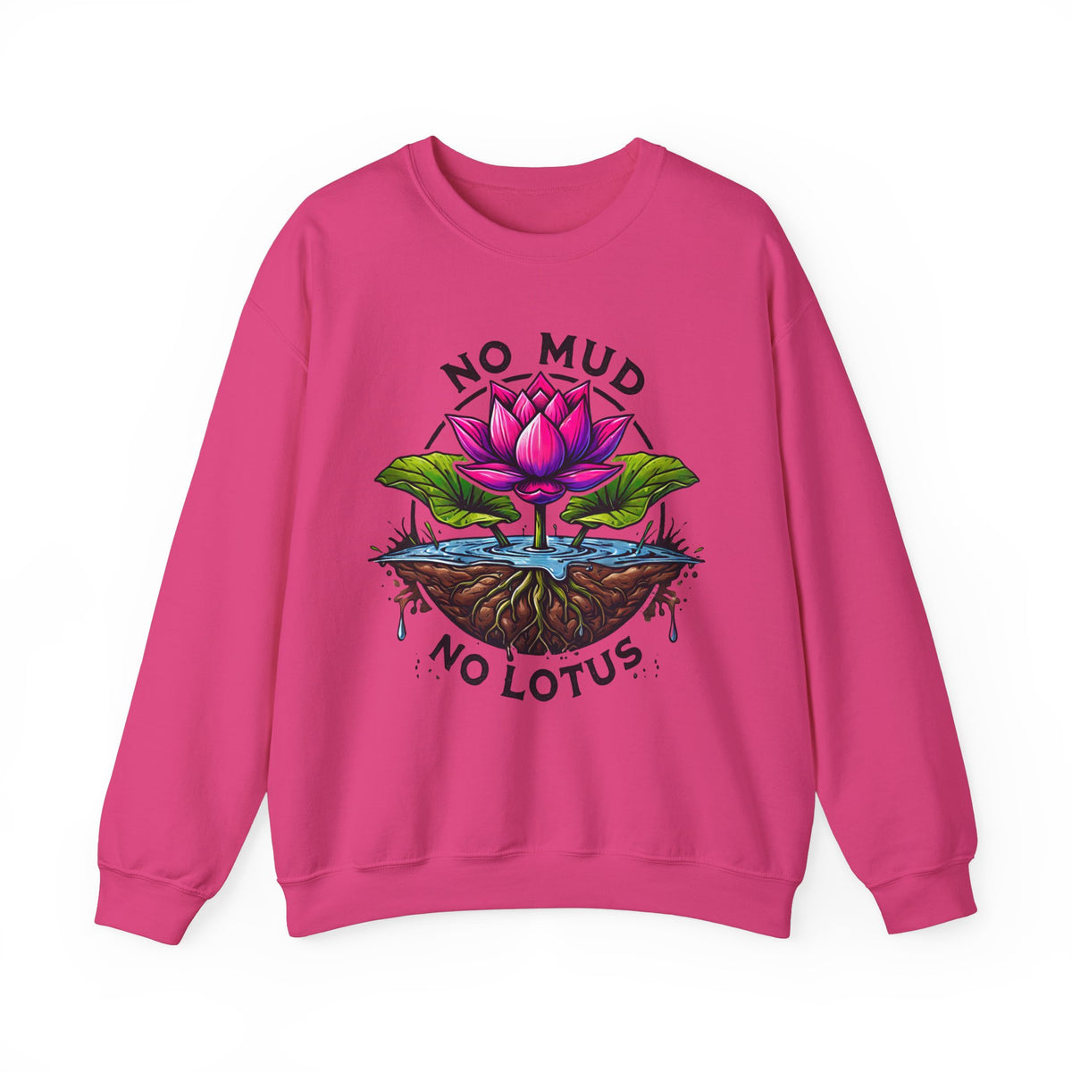 No Mud No Lotus Inspirational Quote Shirt | Lotus Flower Zen Shirt | Mindfulness Gift For Her | Positive Thoughts Yoga Shirt | Unisex Crewneck Sweatshirt