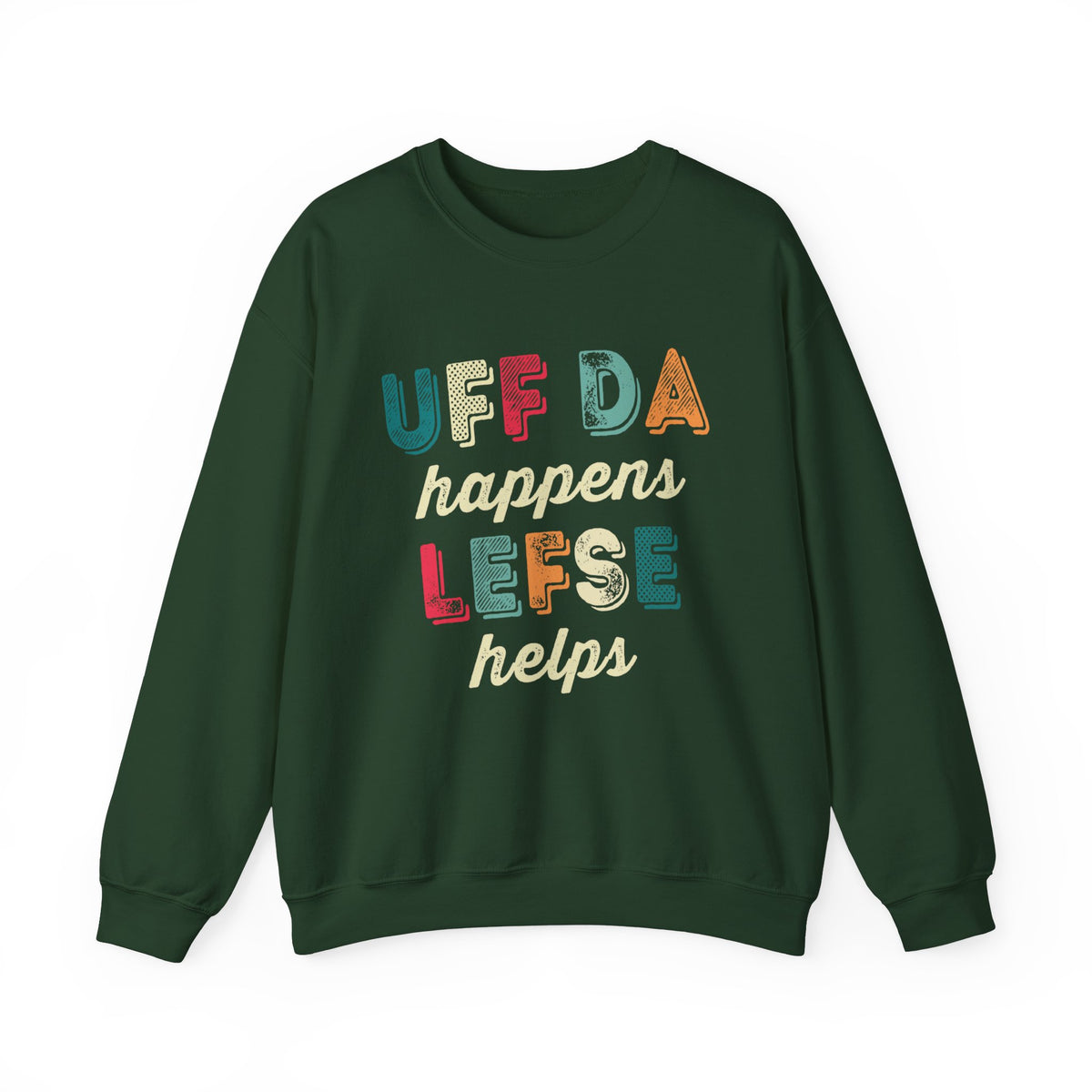 Uff Da Happens Lefse Helps Minnesota Sweatshirt | Uffda Norwegian Gift | Unisex Crewneck Sweatshirt