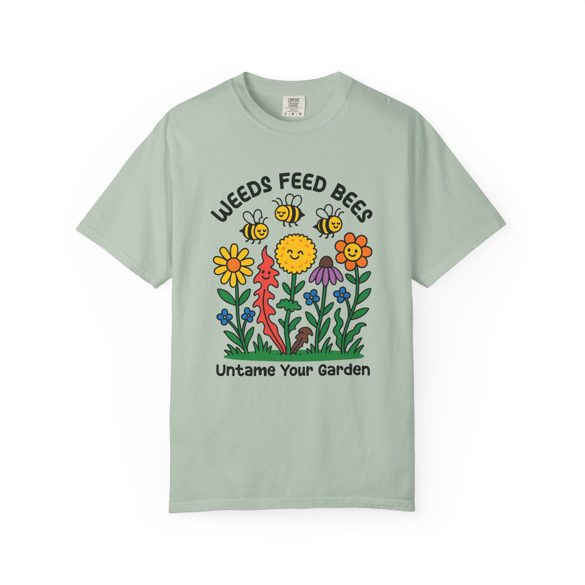 Weeds Feed Bees Bee Garden Shirt | Save the Bees Nature Lover Gift | Eco Gardening Shirt | Unisex Garment-Dyed T-shirt