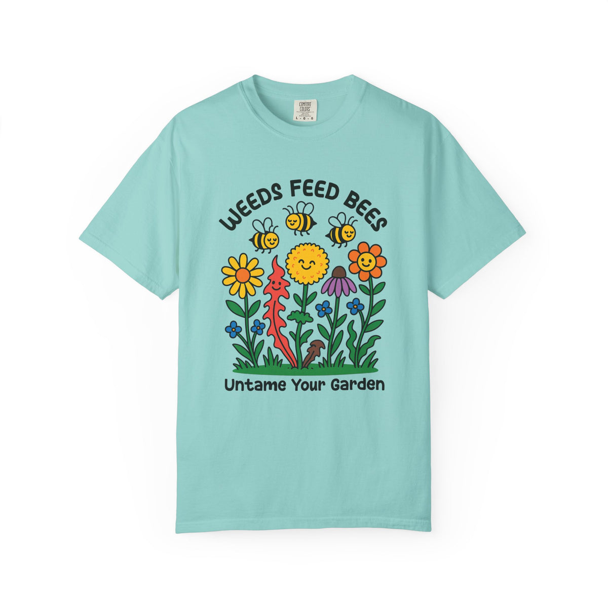 Weeds Feed Bees Bee Garden Shirt | Save the Bees Nature Lover Gift | Eco Gardening Shirt | Unisex Garment-Dyed T-shirt