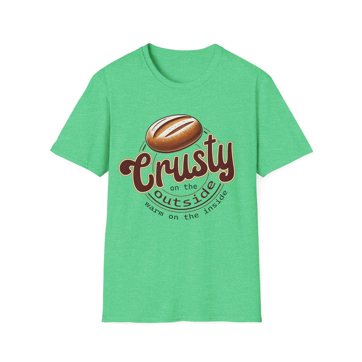 Crusty On The Outside Sourdough Bread Shirt | Funny Baking Shirt | Sourdough Lover Gift | Gift For Baker | Unisex Soft Style T-Shirt