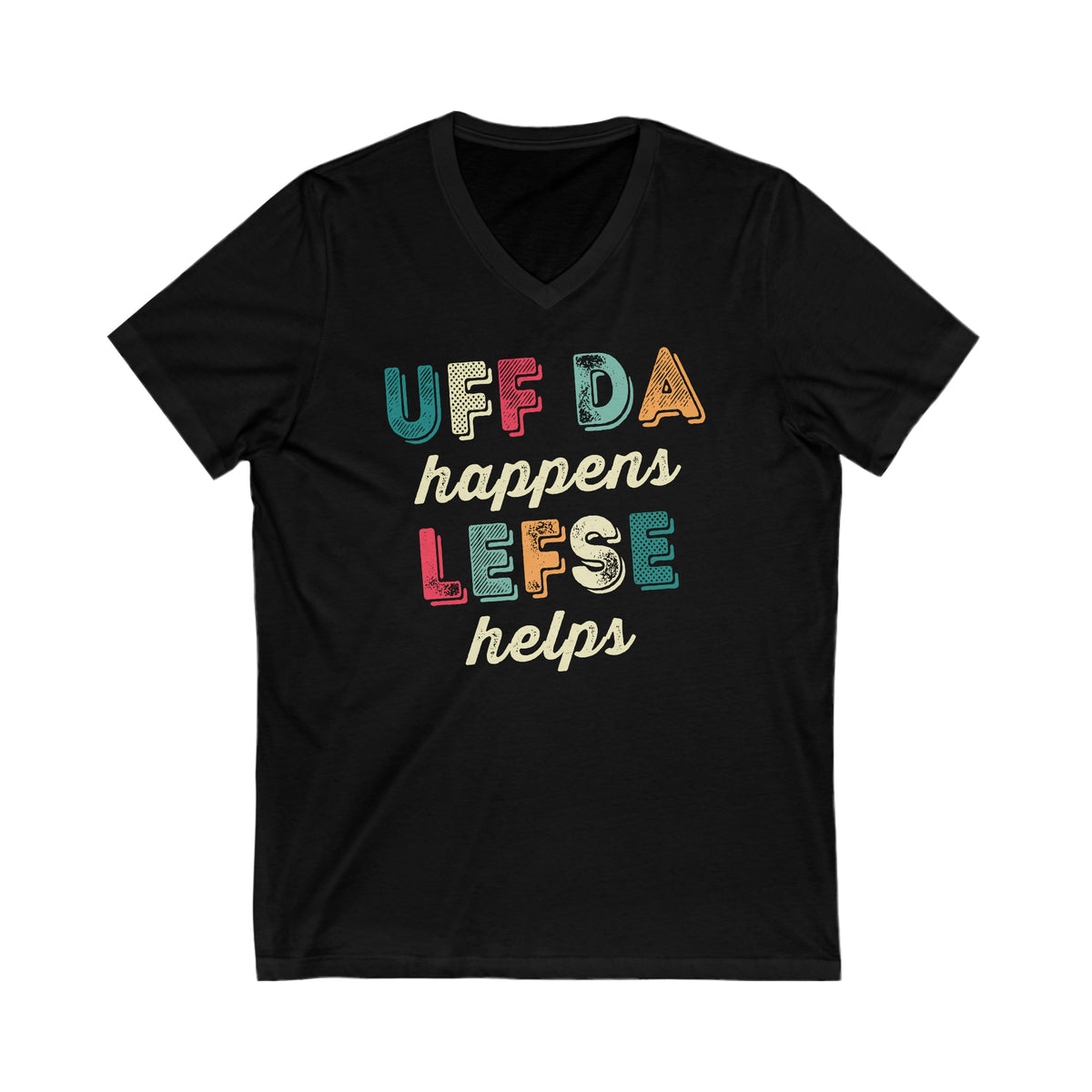 Uff Da Happens Lefse Helps Minnesota Shirt | Uffda Norwegian Gift  | Unisex Jersey V-Neck T-shirt