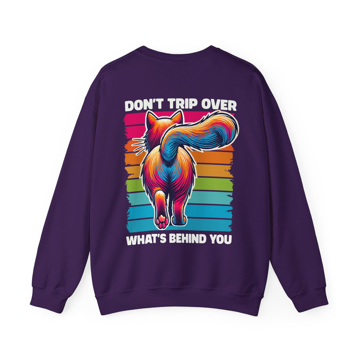 Don't Trip Over What's Behind You Funny Cat Shirt | Self-Love Cat Lover Shirt | Positive Motivational Shirt | Unisex Crewneck Sweatshirt