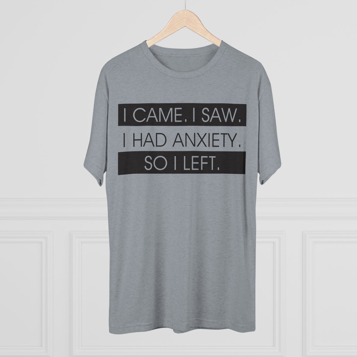 I Had Anxiety So I Left Funny Shirt | Heather Grey T-shirt