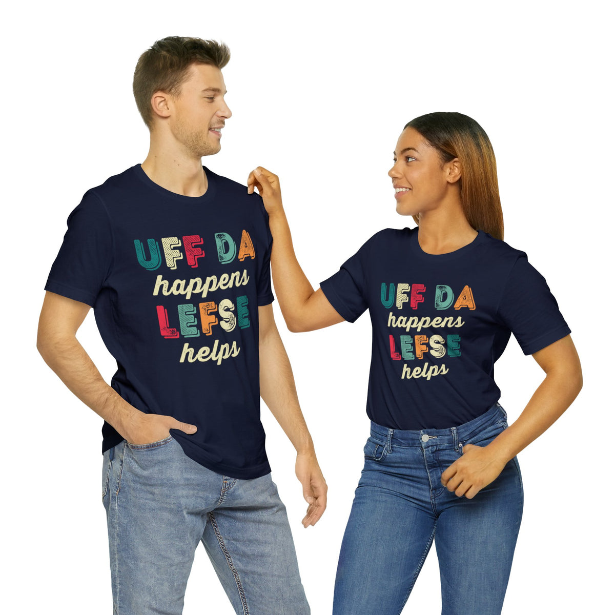 Uff Da Happens Lefse Helps Minnesota Shirt | Uffda Norwegian Gift  | Unisex Jersey T-shirt