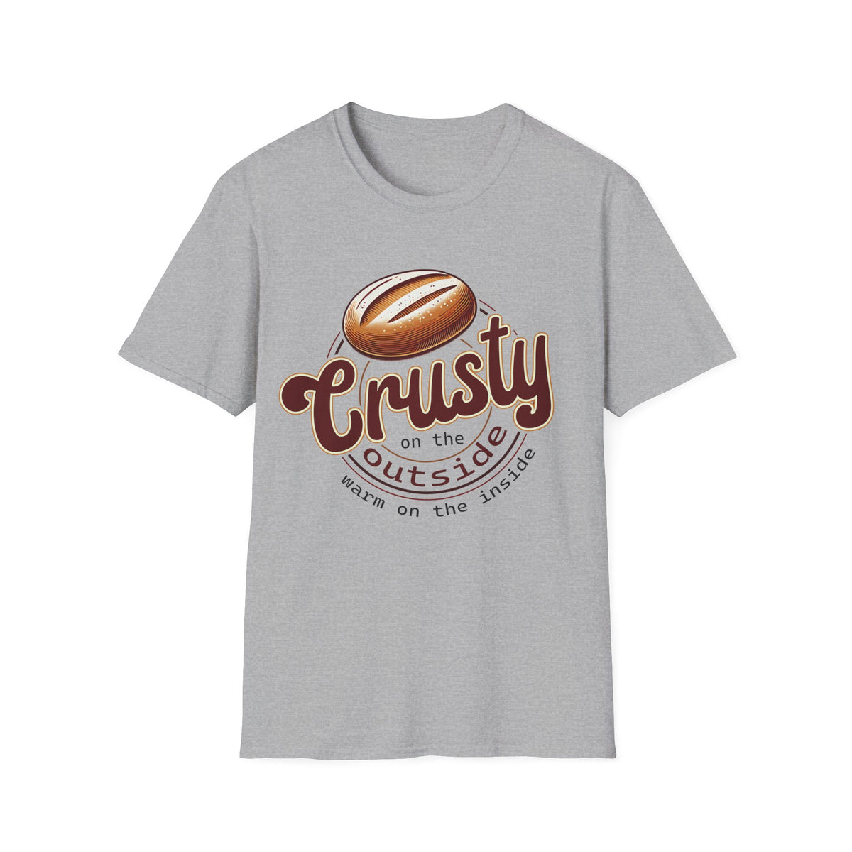 Crusty On The Outside Sourdough Bread Shirt | Funny Baking Shirt | Sourdough Lover Gift | Gift For Baker | Unisex Soft Style T-Shirt