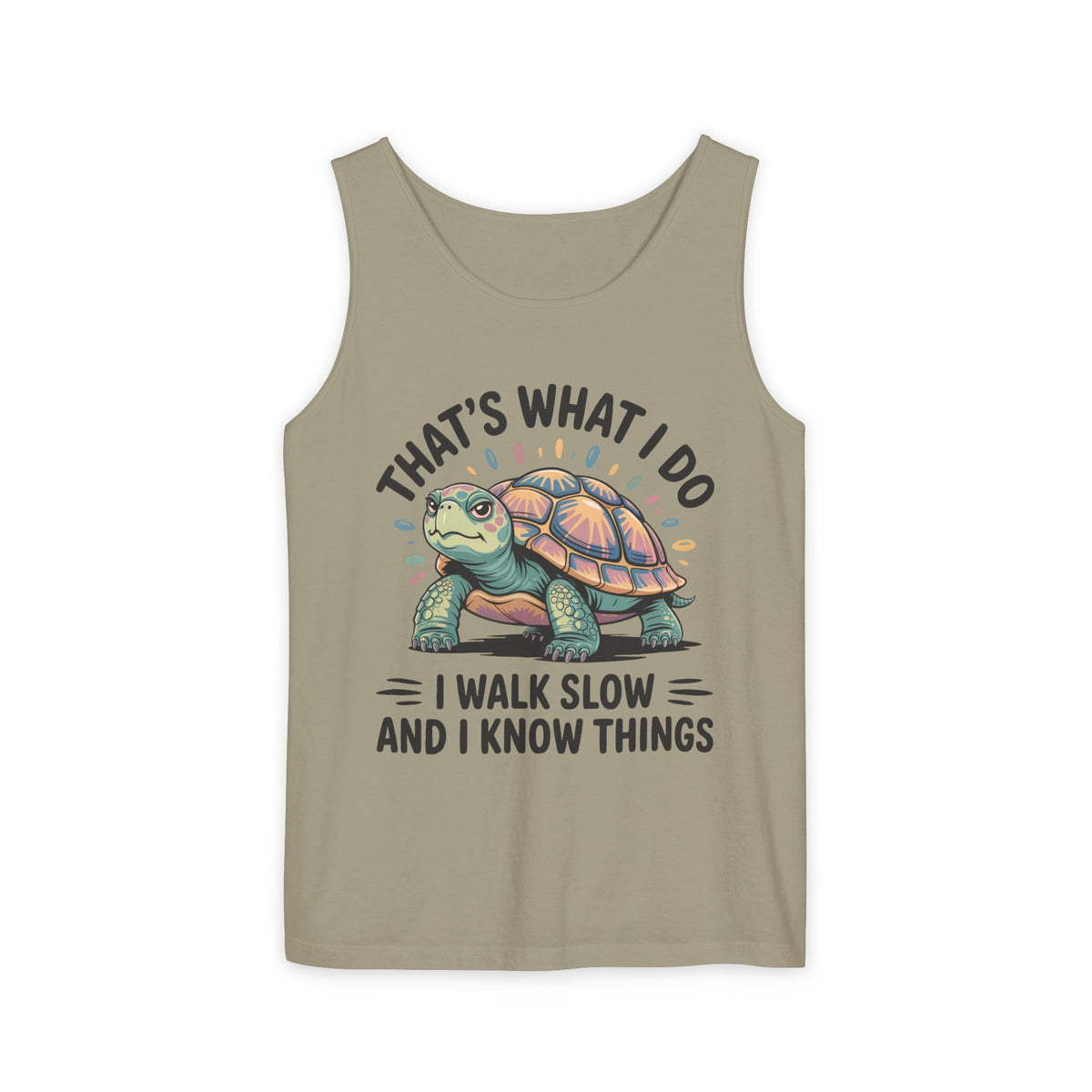 Walk Slow Know Things Cute Turtle Shirt | Funny Walking Gift | Motivational Shirt | Unisex Garment-Dyed Tank Top