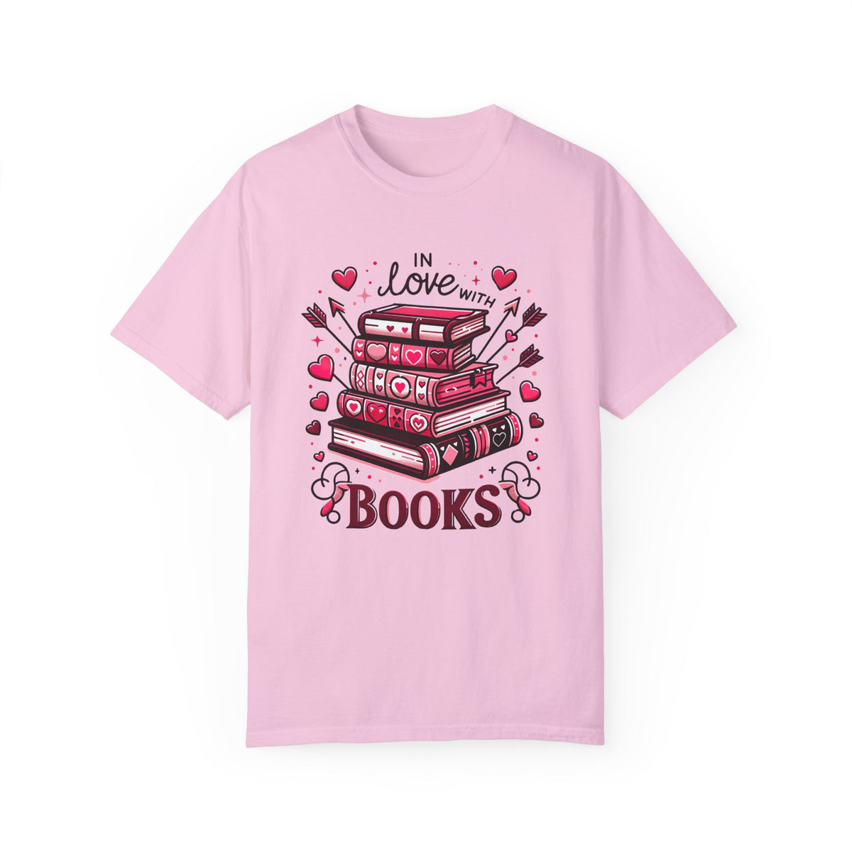 In Love With Books Valentines Shirt | Cute Book Lover Shirt | Valentine Gift For Her | Unisex Garment-Dyed T-shirt
