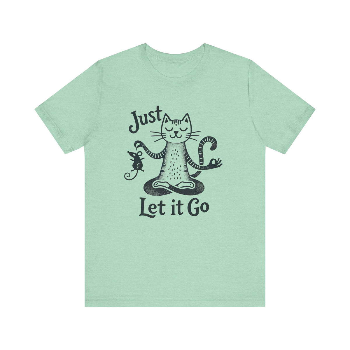 Just Let It Go Funny Cat Yoga Shirt | Yoga Lover Gift | Zen Cat Lover Shirt | Mindfulness Gift | Unisex Jersey T-shirt