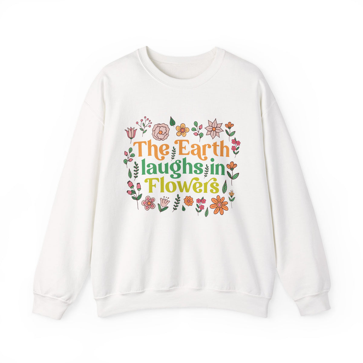 The Earth Laughs in Flowers Earth Day Shirt | Nature Lover Gift Wildflower Shirt | Botanical Poetry Shirt  | Unisex Crewneck Sweatshirt