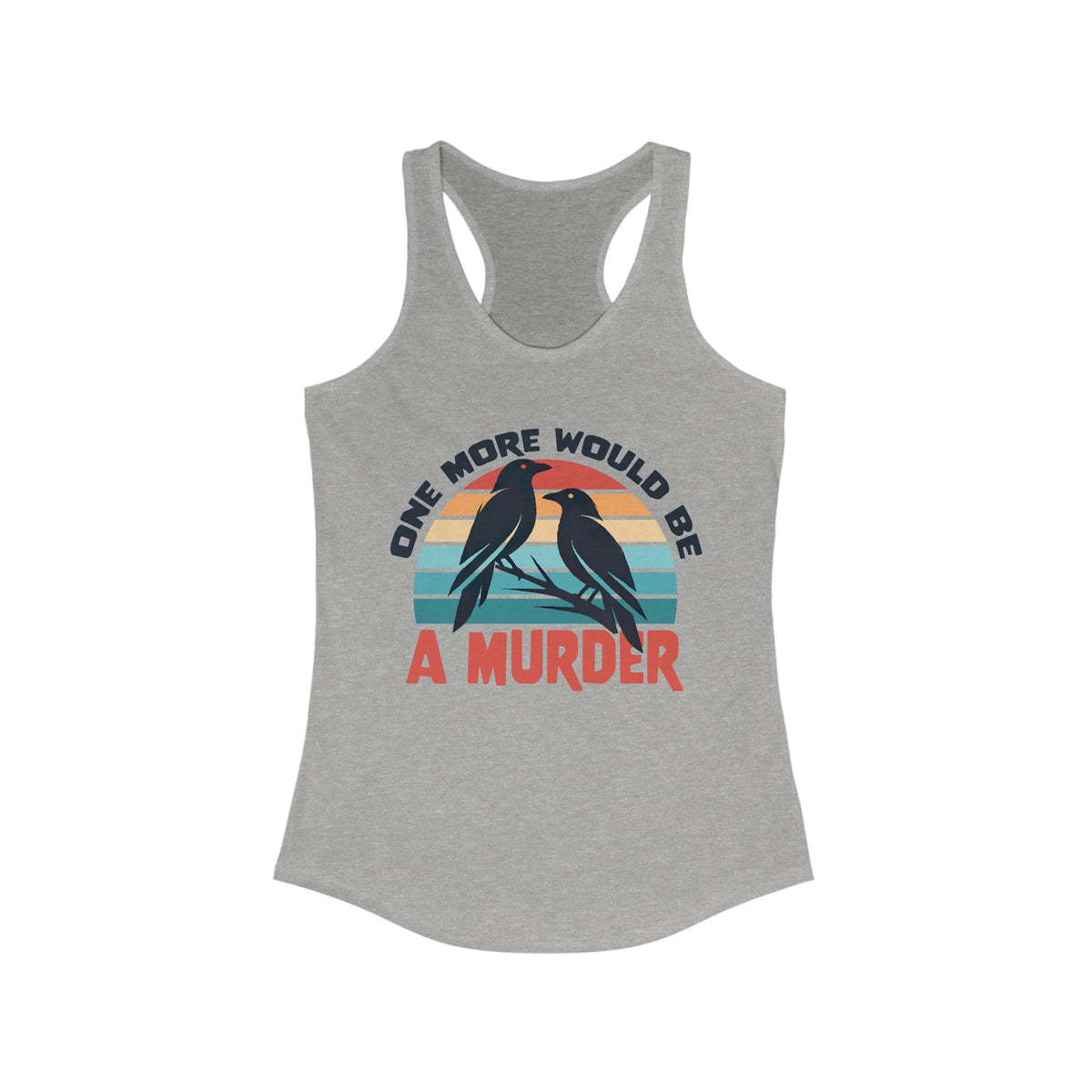 A Murder of Crows Funny Crow Shirt | Corvid Shirt | Funny Meme Shirt | Nature Lover Bird Lover Gift | Women's Slim-fit Racerback Tank Top