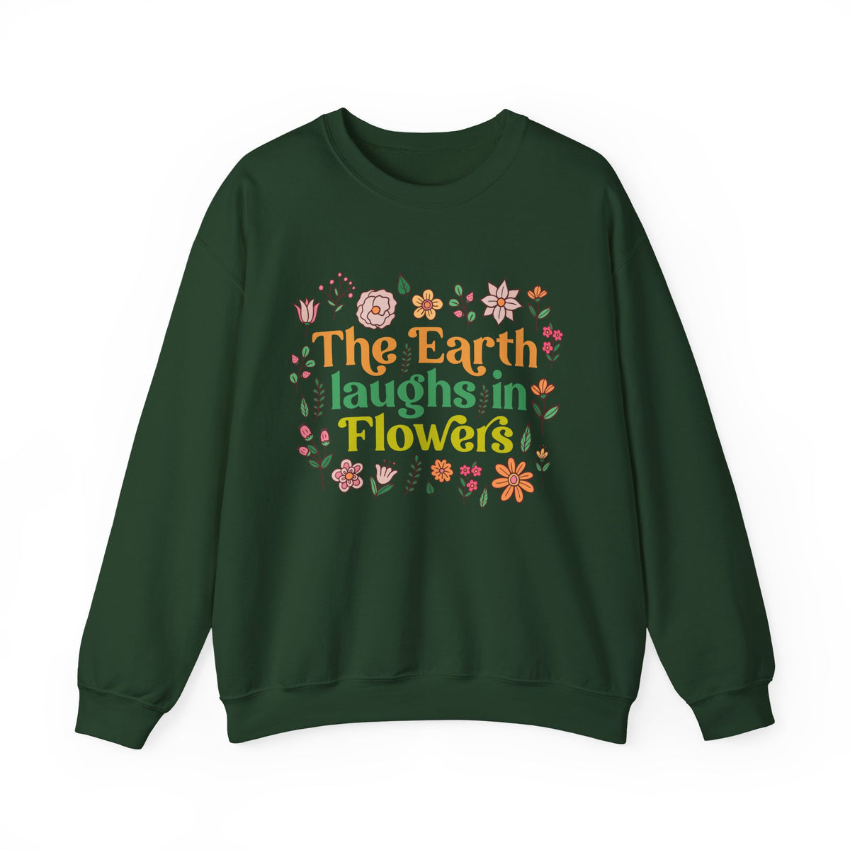 The Earth Laughs in Flowers Earth Day Shirt | Nature Lover Gift Wildflower Shirt | Botanical Poetry Shirt  | Unisex Crewneck Sweatshirt