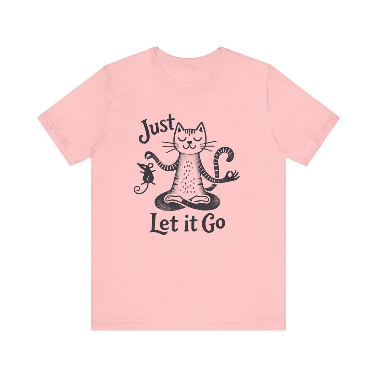 Just Let It Go Funny Cat Yoga Shirt | Yoga Lover Gift | Zen Cat Lover Shirt | Mindfulness Gift | Unisex Jersey T-shirt