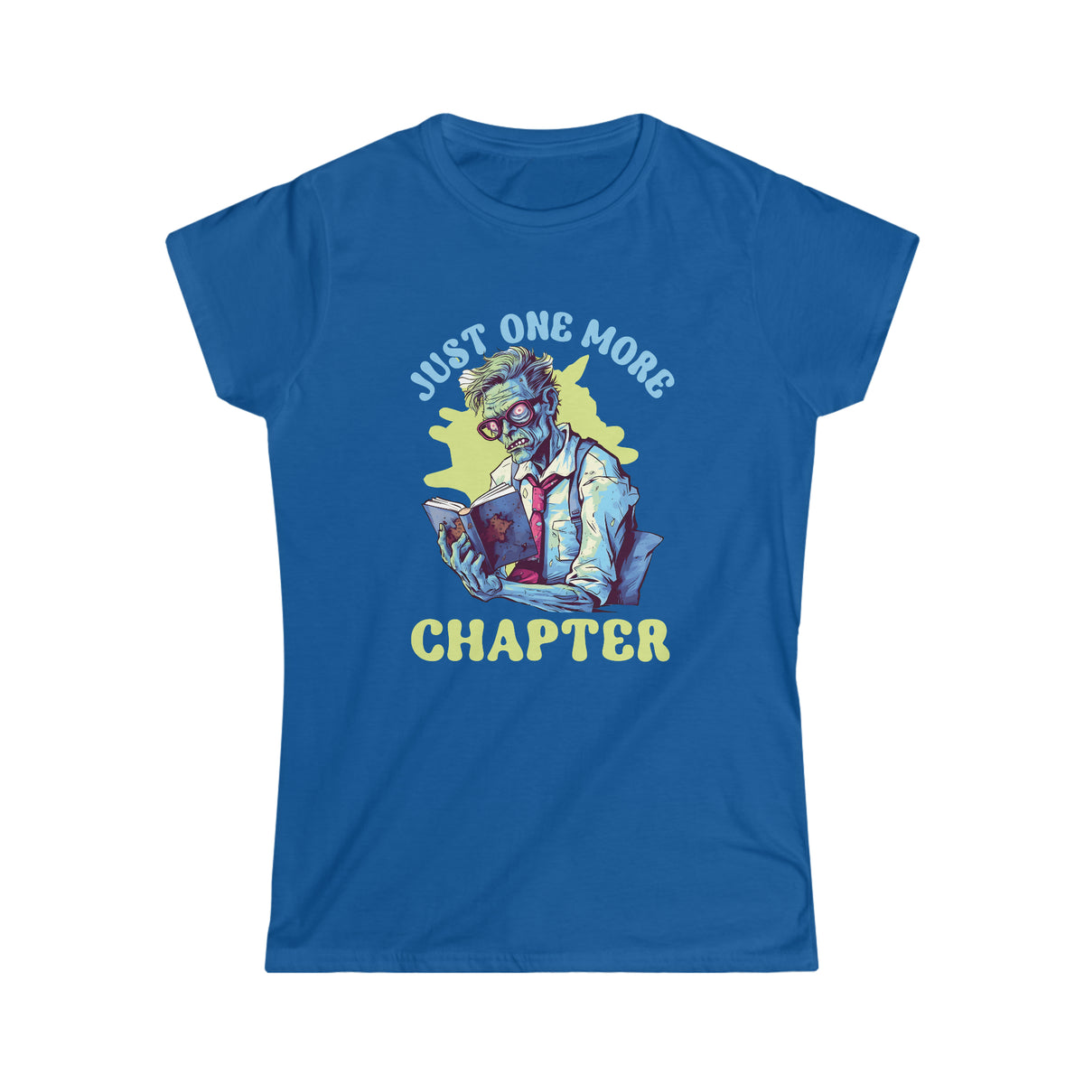 Just One More Chapter Zombie Shirt | Halloween Book Shirt | Book Lover shirt | Book Lover Gift  | Women's Slim-fit Soft Style T-shirt