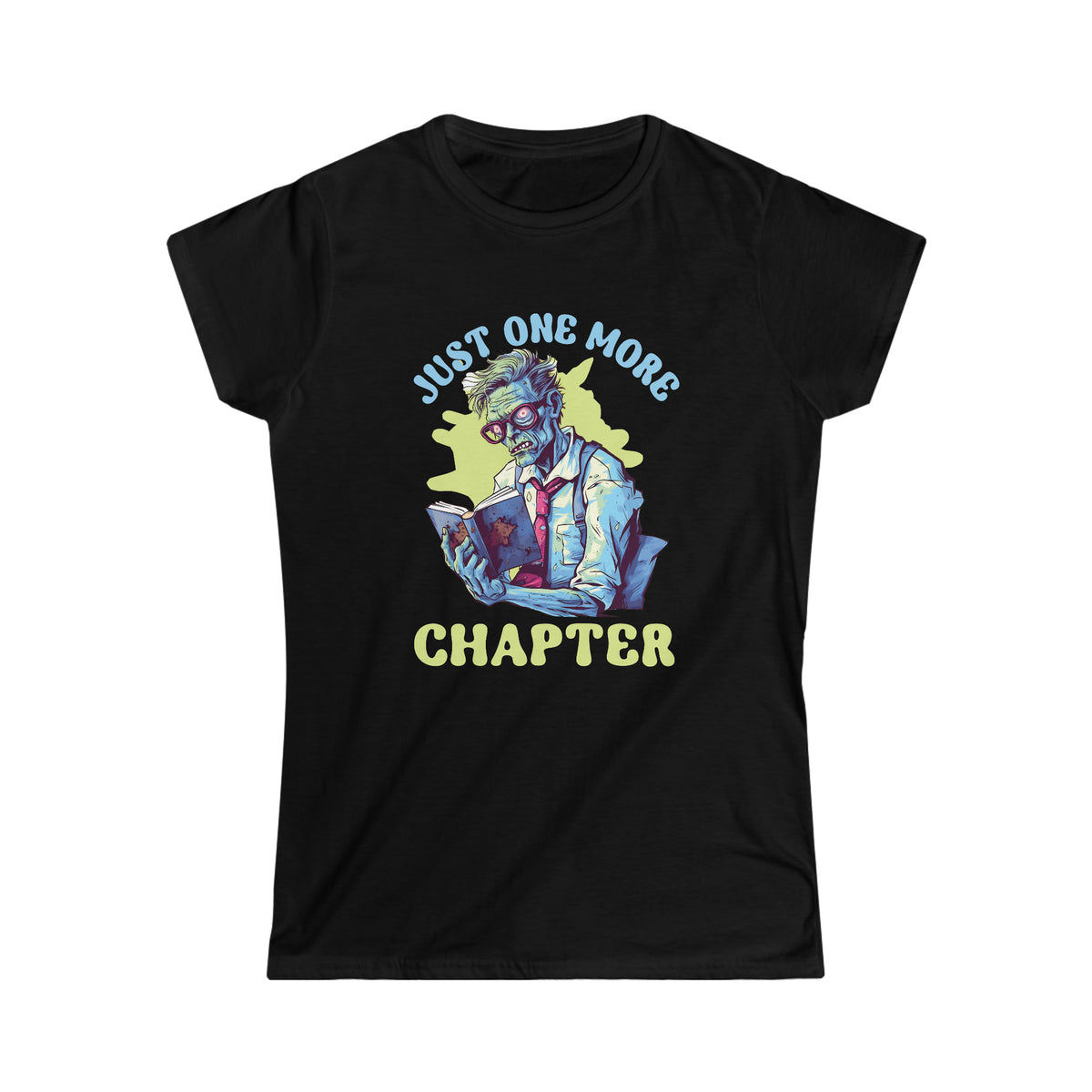 Just One More Chapter Zombie Shirt | Halloween Book Shirt | Book Lover shirt | Book Lover Gift  | Women's Slim-fit Soft Style T-shirt