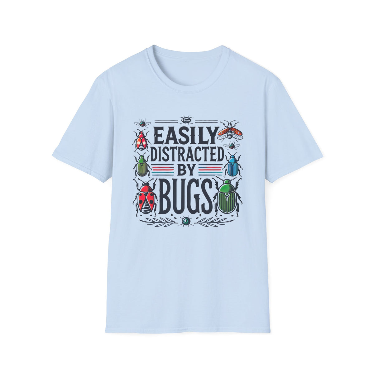 Easily Distracted By Bugs Funny Insect Shirt | Entomology Shirt | Nature Lover Gift | Bug Lover Shirt | Unisex Soft Style T-Shirt