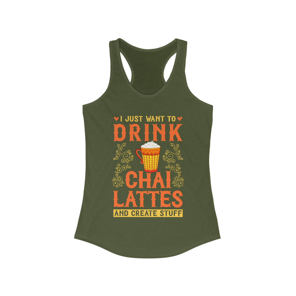 Chai Latte Chai Tea Shirt | Artist Shirt | Crafter Artist Gift | Chai Lover Tea Gift for Her | Women's Slim-fit Racerback Tank Top