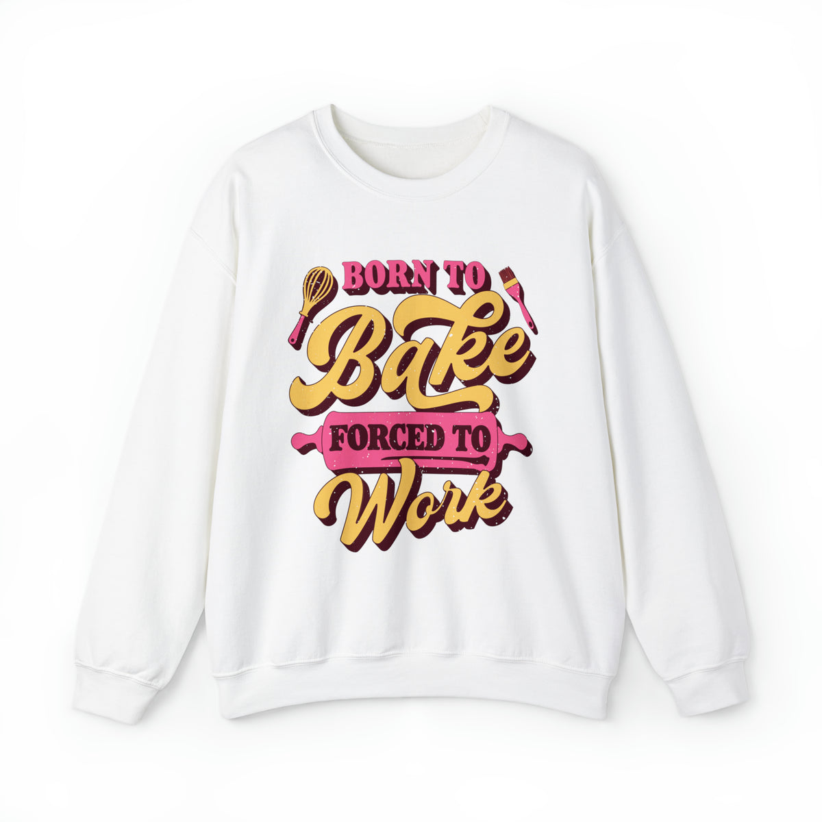 Born To Bake Funny Baking Shirt | Forced To Work Gift For Baker | Unisex Crewneck Sweatshirt
