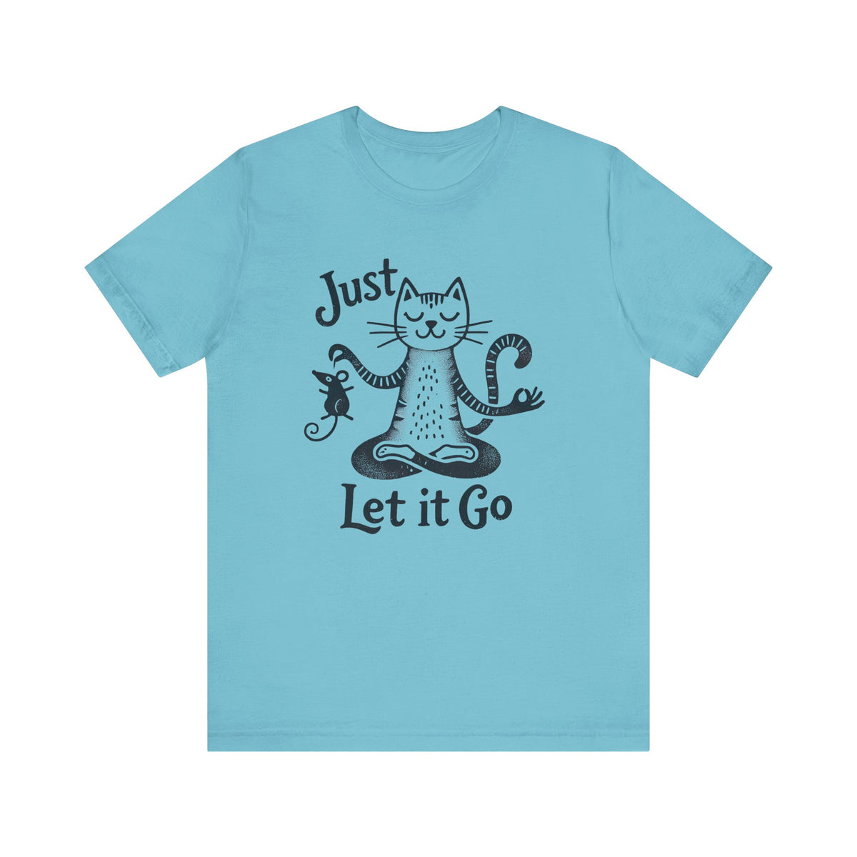 Just Let It Go Funny Cat Yoga Shirt | Yoga Lover Gift | Zen Cat Lover Shirt | Mindfulness Gift | Unisex Jersey T-shirt