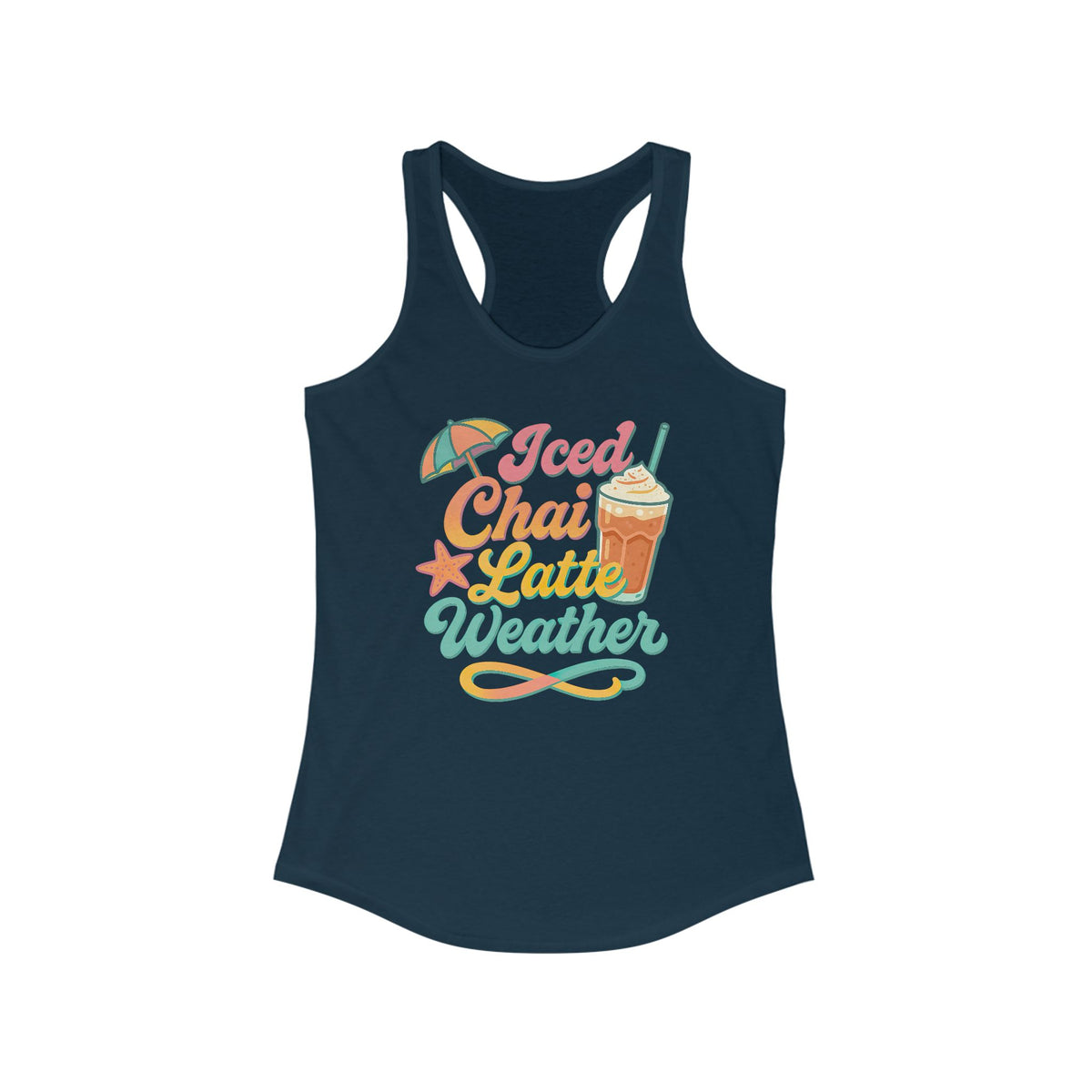 Iced Chai Latte Weather Chai Tea Shirt | Beach Vibes Beach Bum Shirt | Summer Vibes Shirt | Women's Ideal Racerback Tank Top