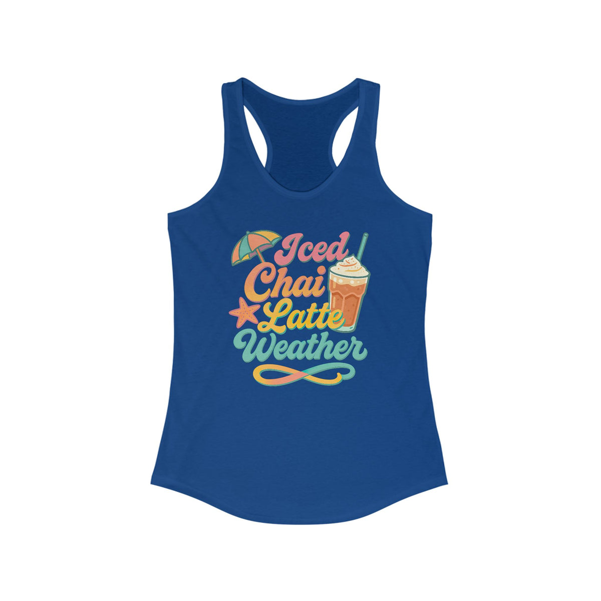 Iced Chai Latte Weather Chai Tea Shirt | Beach Vibes Beach Bum Shirt | Summer Vibes Shirt | Women's Ideal Racerback Tank Top