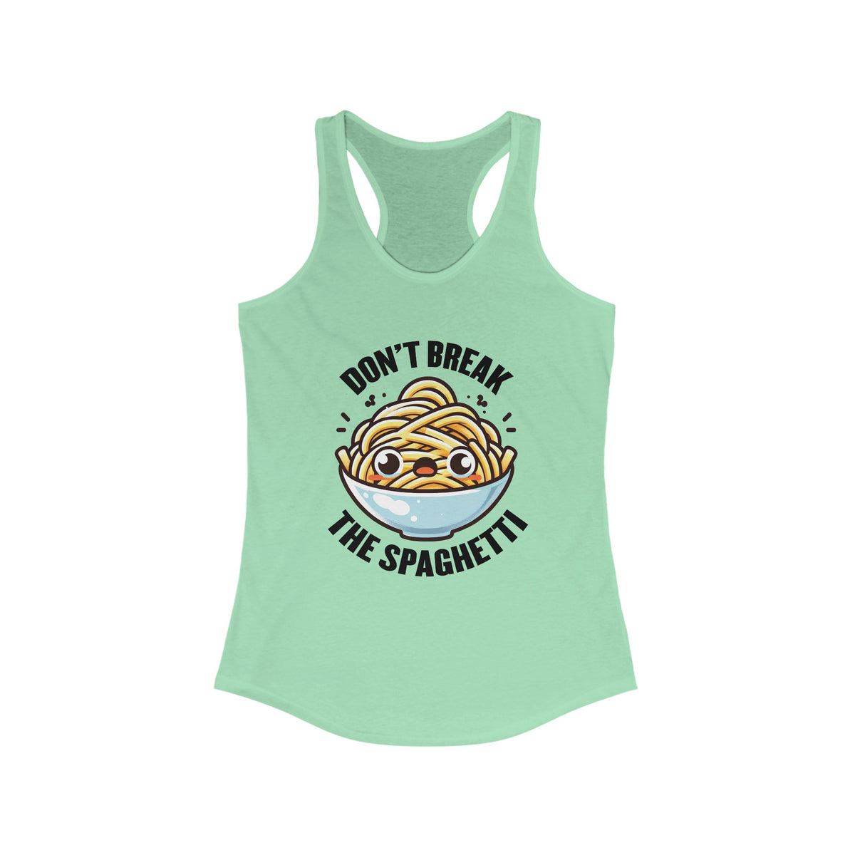 Don't Break Spaghetti Funny Italian shirt | Italy Travel Lover Gift | Italian Food Gift  | Women's Slim-Fit Racerback Tank Top