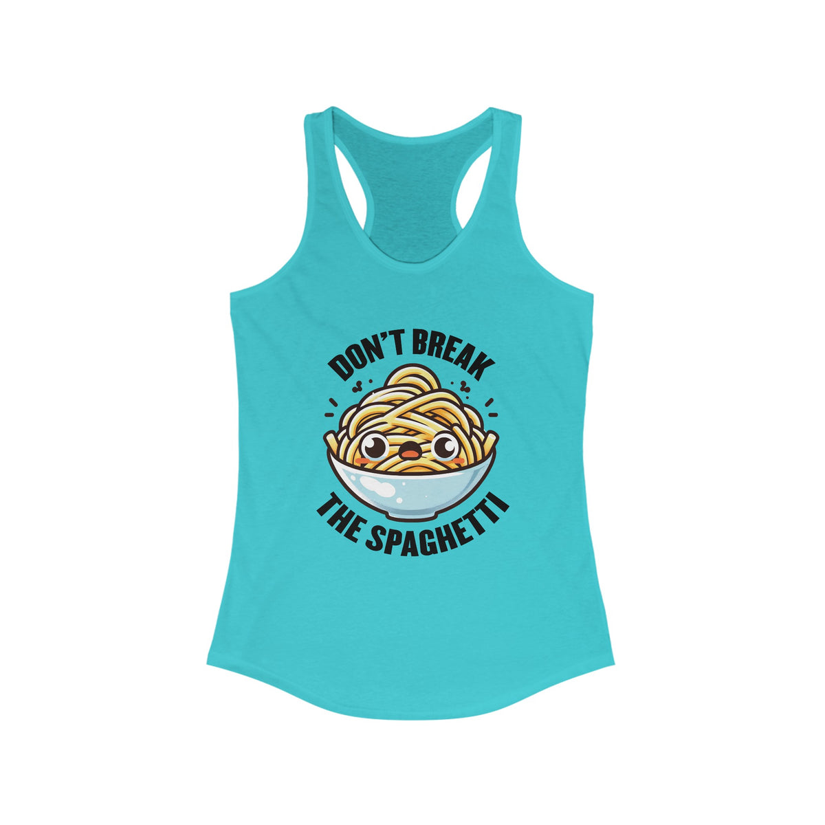 Don't Break Spaghetti Funny Italian shirt | Italy Travel Lover Gift | Italian Food Gift  | Women's Slim-Fit Racerback Tank Top