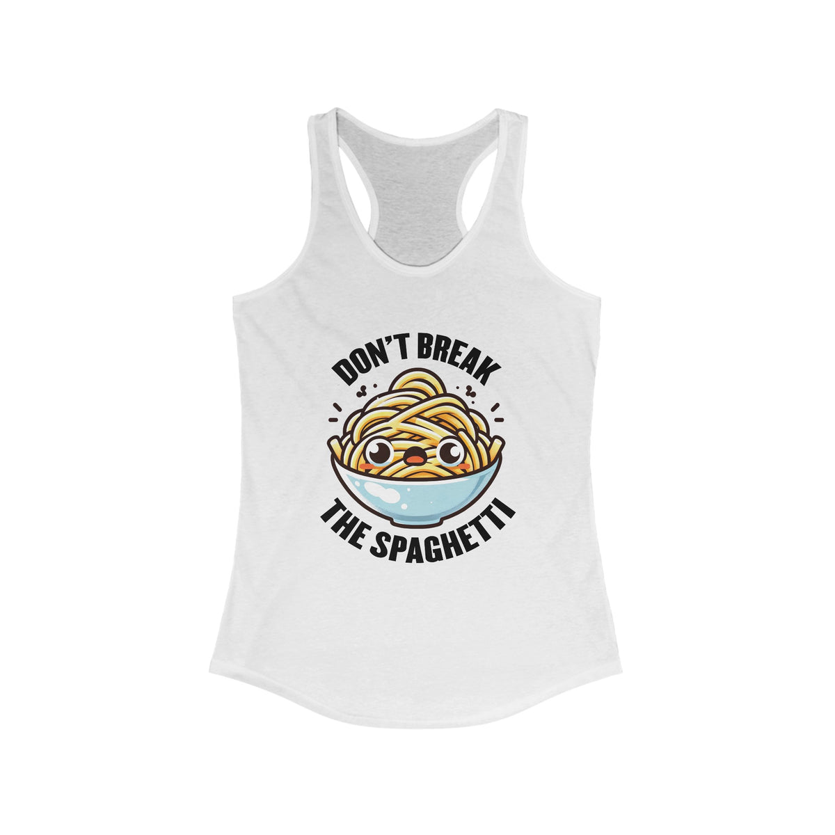 Don't Break Spaghetti Funny Italian shirt | Italy Travel Lover Gift | Italian Food Gift  | Women's Slim-Fit Racerback Tank Top