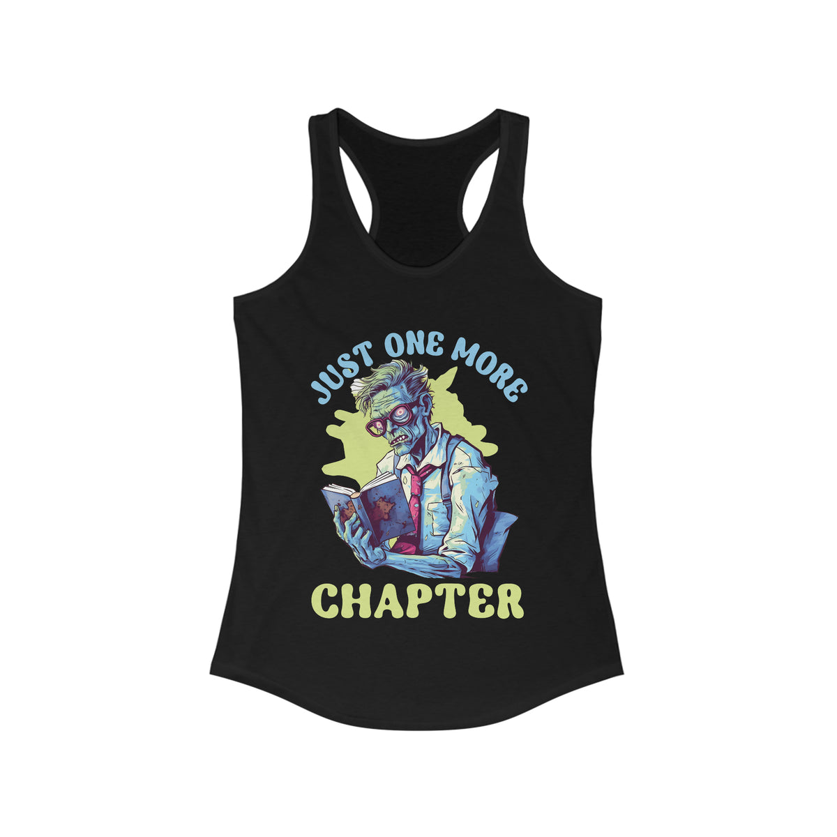 Just One More Chapter Zombie Shirt | Halloween Book Shirt | Book Lover shirt | Book Lover Gift | Women's Slim-fit Racerback Tank Top