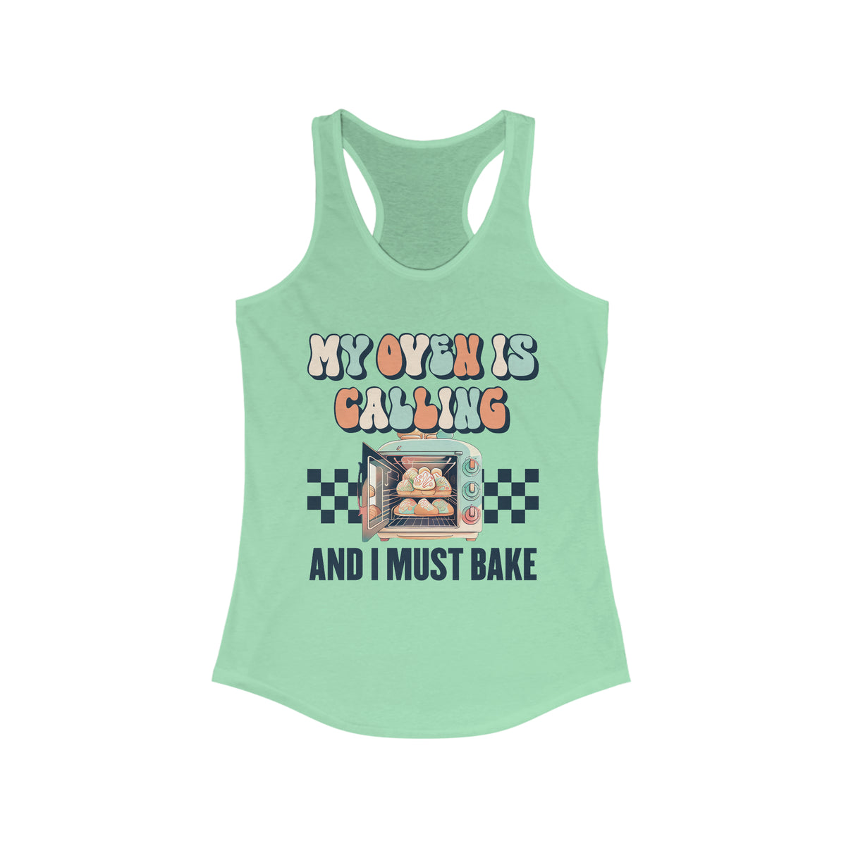 My Oven Is Calling Funny Baking Shirt | Cute Baking Gift For Her |  Women's Slim Fit Racerback Tank Top