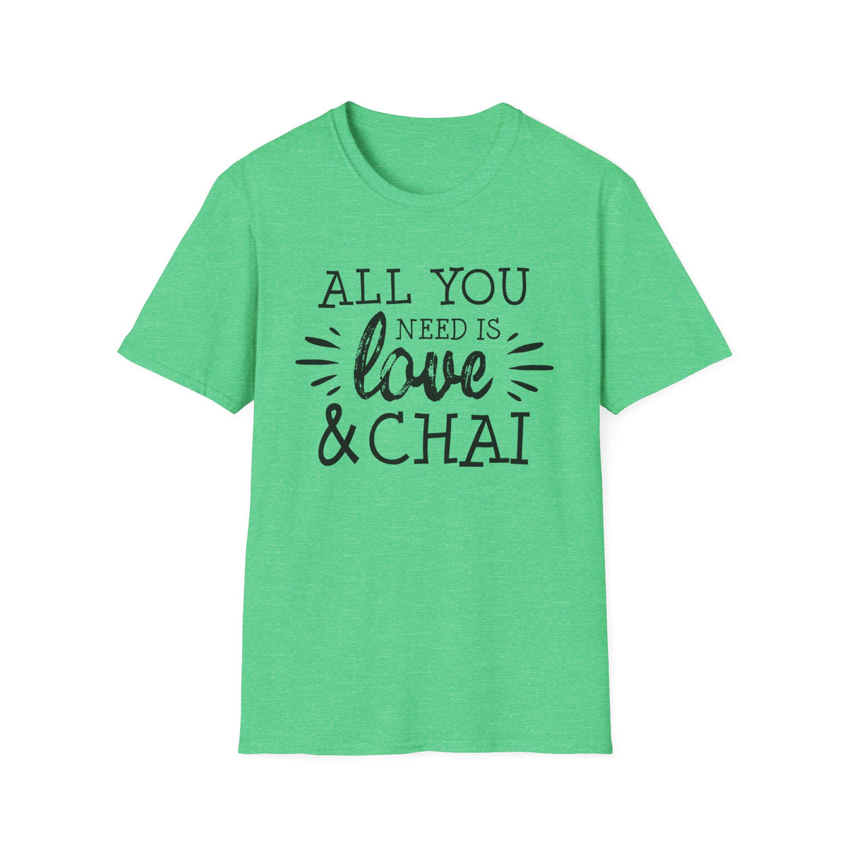 All You Need Is Love Chai Lover Shirt | Chai Love Gifts | Unisex Soft Style T-Shirt