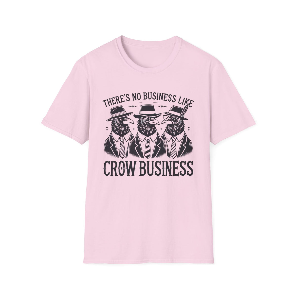 Crow Business Funny Corvid Bird Lover Shirt | Bird Lover Gift | Entrepreneur Gift | Unisex Soft Style T-Shirt