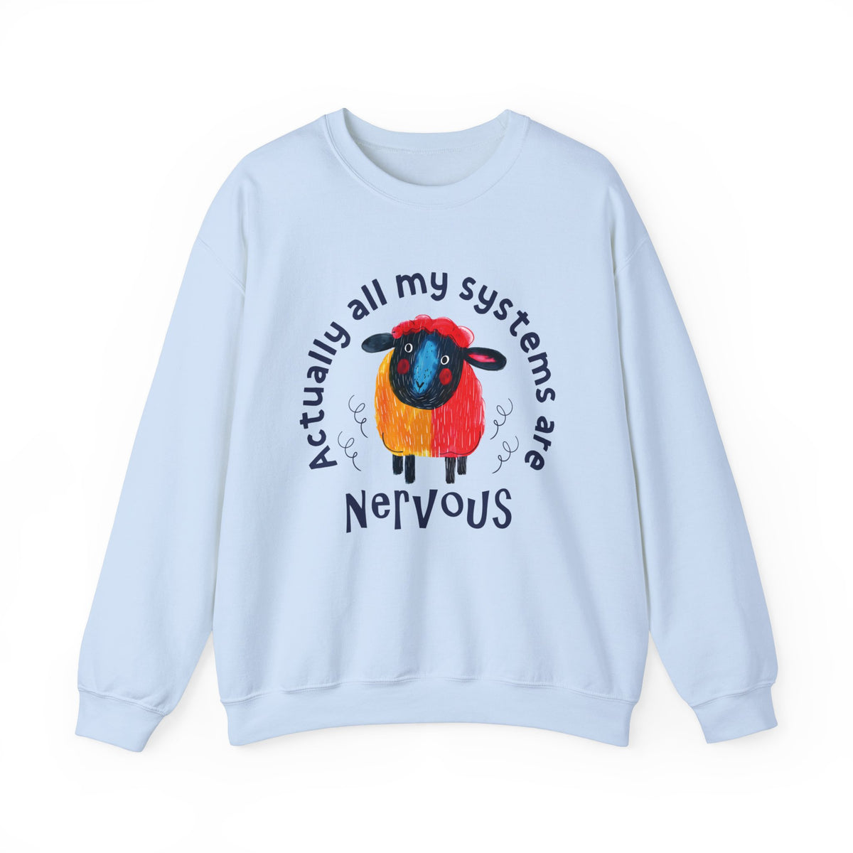 All My Systems Are Nervous Anxiety Shirt | Cute Sheep Nervous System Shirt | Funny Overstimulated Gift | Unisex Crewneck Sweatshirt