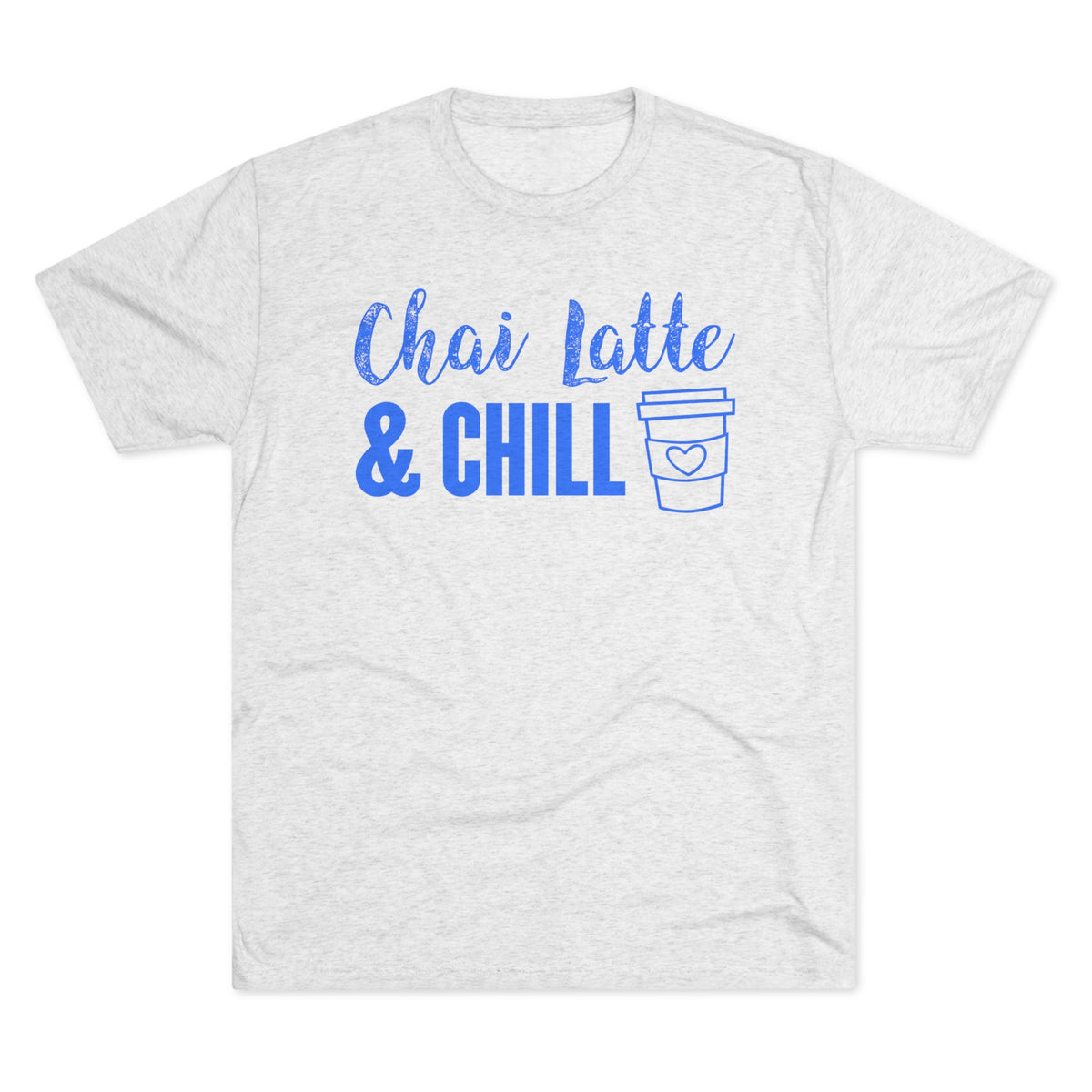 Chai Latte & Chill Funny Holiday Shirt | Chai Tea Lover Gift | Unisex Tri-Blend Crew Tee