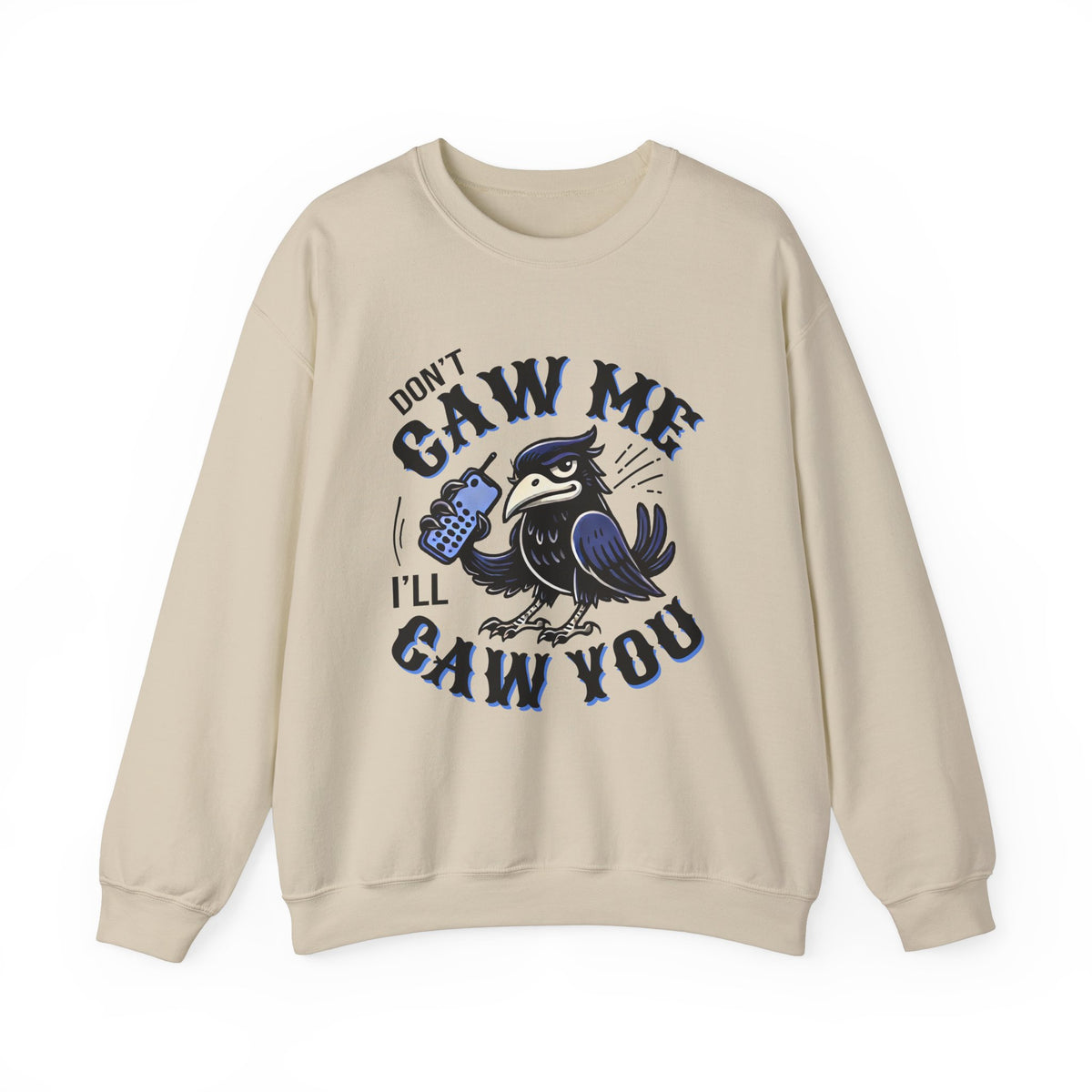 Don't Caw Me Funny Crow Meme Shirt  | Funny Corvid Shirt | Crow Gift for Bird Lovers | Nature Lover Gift | Unisex Crewneck Sweatshirt